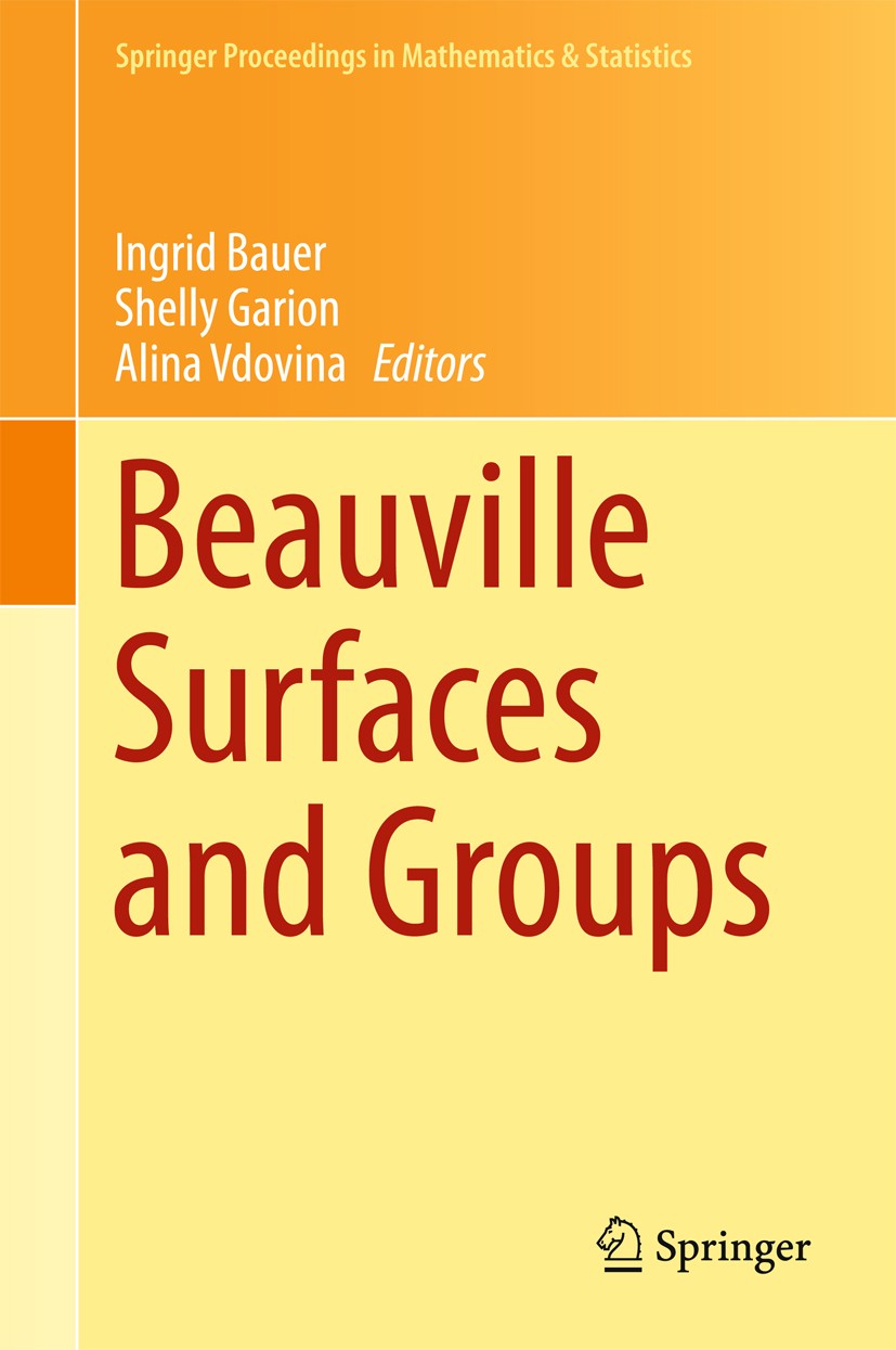 Titlebook: Beauville Surfaces and Groups; Ingrid Bauer,Shelly Garion,Alina Vdovina Conference proceedings 2015 Springer International Publishing Swit Titlebook: Beauville Surfaces and Groups; Ingrid Bauer,Shelly Garion,Alina Vdovina Conference proceedings 2015 Springer International Publishing Swit