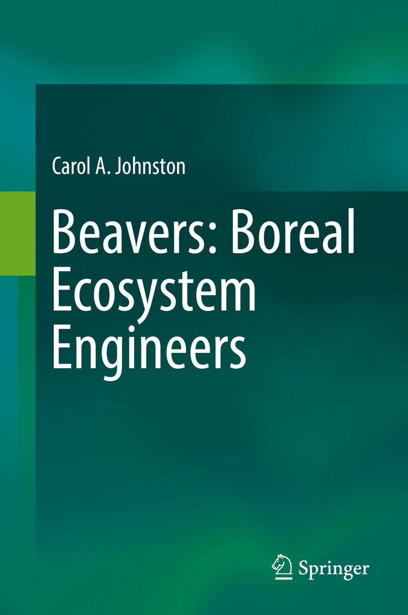 Titlebook: Beavers: Boreal Ecosystem Engineers; Carol A. Johnston Book 2017 Springer International Publishing AG 2017 Castor canadensis.herbivory.nut Titlebook: Beavers: Boreal Ecosystem Engineers; Carol A. Johnston Book 2017 Springer International Publishing AG 2017 Castor canadensis.herbivory.nut