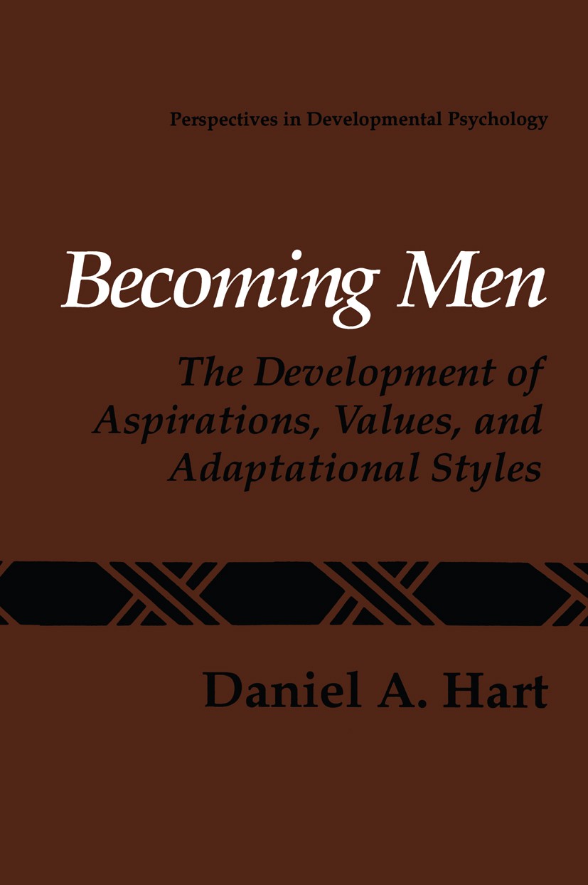 Titlebook: Becoming Men; The Development of A Daniel A. Hart Book 1992 Springer Science+Business Media New York 1992 IRA.Self.crisis.development.famil Titlebook: Becoming Men; The Development of A Daniel A. Hart Book 1992 Springer Science+Business Media New York 1992 IRA.Self.crisis.development.famil