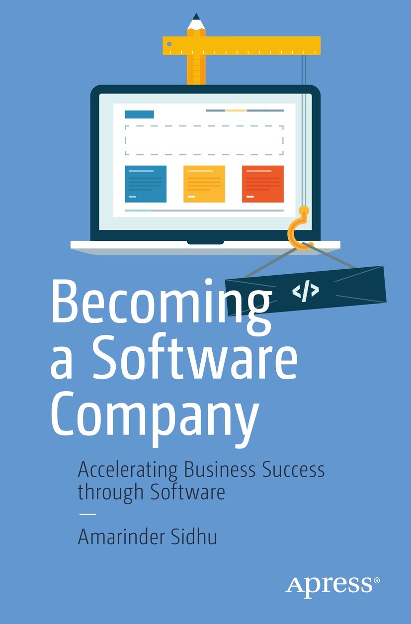 Titlebook: Becoming a Software Company; Accelerating Busines Amarinder Sidhu Book 2023 Amarinder Sidhu 2023 Smart Enterprise.Enterprise Software.Digit Titlebook: Becoming a Software Company; Accelerating Busines Amarinder Sidhu Book 2023 Amarinder Sidhu 2023 Smart Enterprise.Enterprise Software.Digit