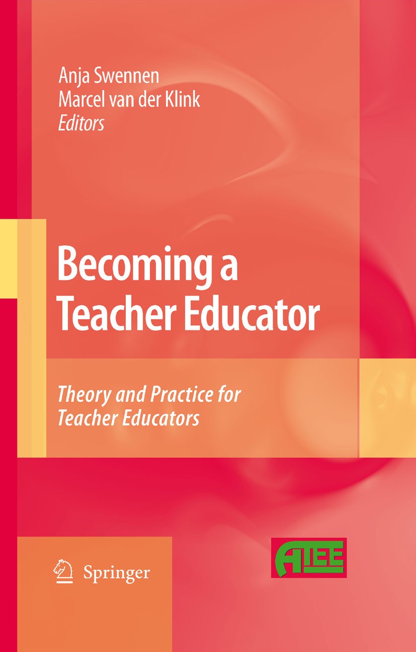 Titlebook: Becoming a Teacher Educator; Theory and Practice Anja Swennen,Marcel Klink Book 2009 Springer Science+Business Media B.V. 2009 Coaching te Titlebook: Becoming a Teacher Educator; Theory and Practice Anja Swennen,Marcel Klink Book 2009 Springer Science+Business Media B.V. 2009 Coaching te