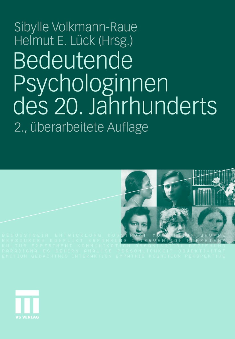 Titlebook: Bedeutende Psychologinnen des 20. Jahrhunderts; Sibylle Volkmann-Raue,Helmut E. Lück Book 2011Latest edition VS Verlag für Sozialwissensch Titlebook: Bedeutende Psychologinnen des 20. Jahrhunderts; Sibylle Volkmann-Raue,Helmut E. Lück Book 2011Latest edition VS Verlag für Sozialwissensch
