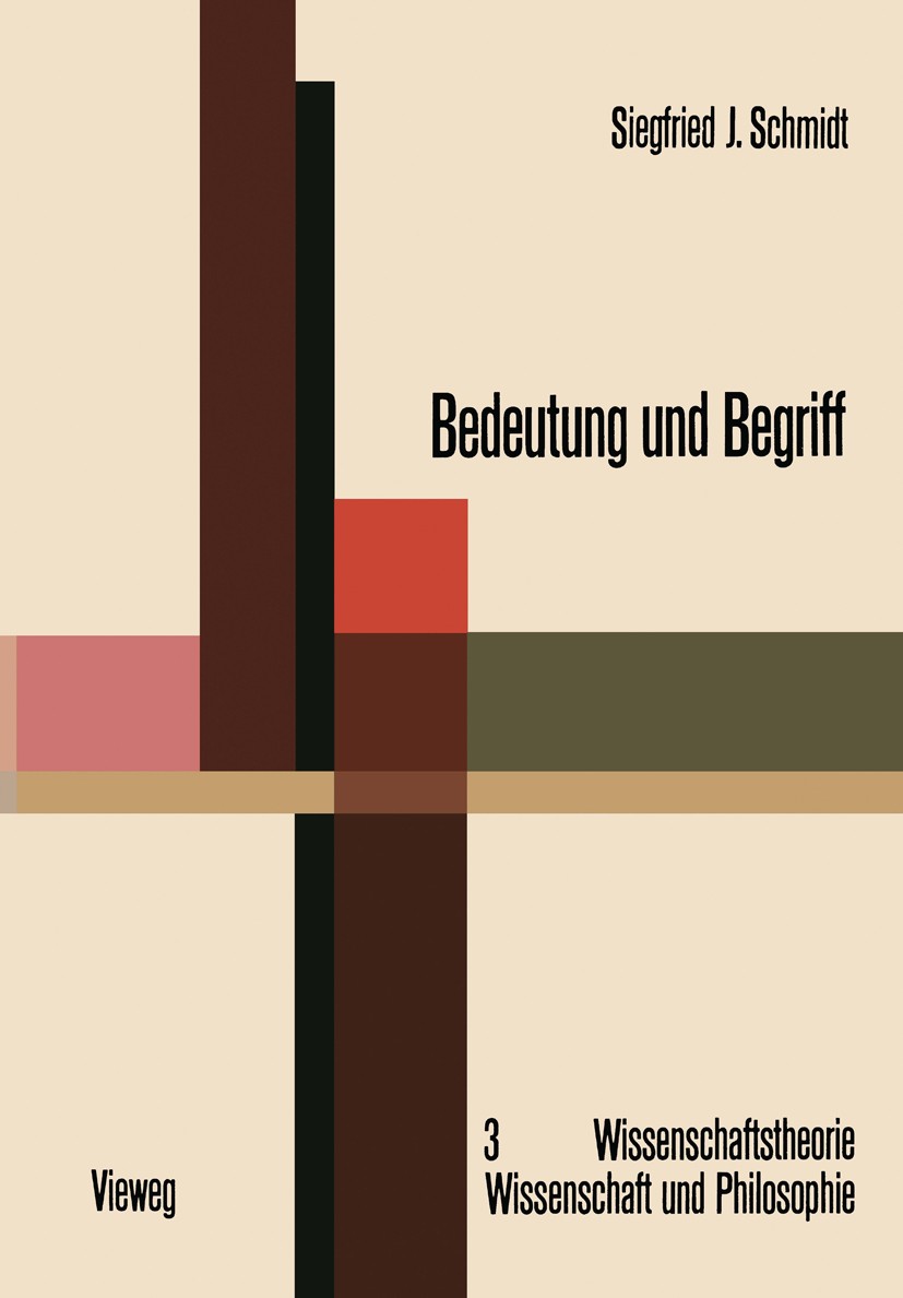 Titlebook: Bedeutung und Begriff; Zur Fundierung einer Siegfried J. Schmidt Book 1969 Springer Fachmedien Wiesbaden 1969 Bedeutung.Erkenntnis.Linguist Titlebook: Bedeutung und Begriff; Zur Fundierung einer Siegfried J. Schmidt Book 1969 Springer Fachmedien Wiesbaden 1969 Bedeutung.Erkenntnis.Linguist