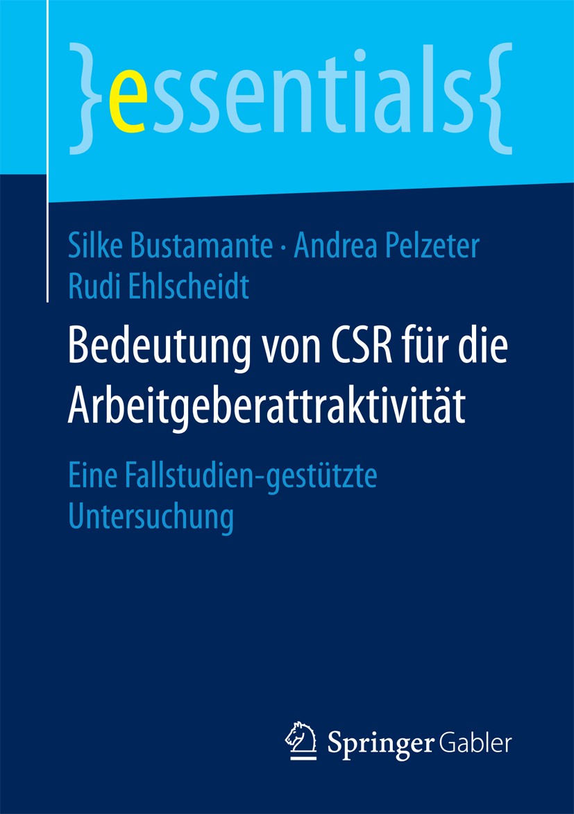 Titlebook: Bedeutung von CSR für die Arbeitgeberattraktivität; Eine Fallstudien-ges Silke Bustamante,Andrea Pelzeter,Rudi Ehlscheidt Book 2018 Springe Titlebook: Bedeutung von CSR für die Arbeitgeberattraktivität; Eine Fallstudien-ges Silke Bustamante,Andrea Pelzeter,Rudi Ehlscheidt Book 2018 Springe