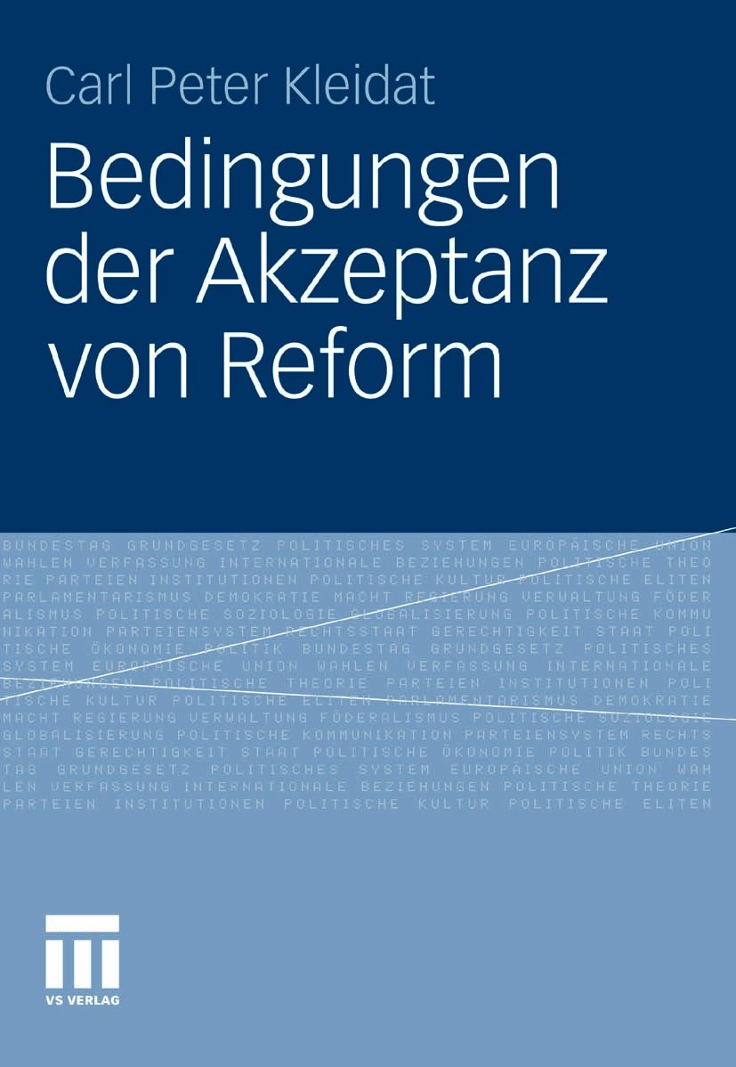 Titlebook: Bedingungen der Akzeptanz von Reform; Carl Peter Kleidat Book 2011 VS Verlag für Sozialwissenschaften | Springer Fachmedien Wiesbaden GmbH Titlebook: Bedingungen der Akzeptanz von Reform; Carl Peter Kleidat Book 2011 VS Verlag für Sozialwissenschaften | Springer Fachmedien Wiesbaden GmbH