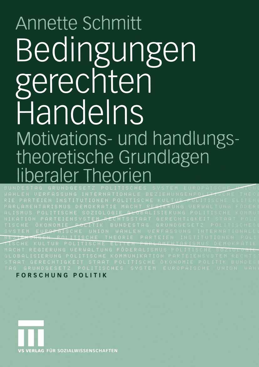 Titlebook: Bedingungen gerechten Handelns; Motivations- und han Annette Schmitt Book 2005 VS Verlag für Sozialwissenschaften/GWV Fachverlage GmbH, Wie Titlebook: Bedingungen gerechten Handelns; Motivations- und han Annette Schmitt Book 2005 VS Verlag für Sozialwissenschaften/GWV Fachverlage GmbH, Wie