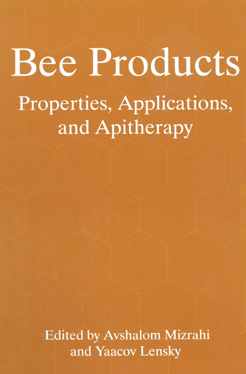 Titlebook: Bee Products; Properties, Applicat Avshalom Mizrahi,Yaacov Lensky Book 1997 Springer Science+Business Media New York 1997 Calcium.allergy.a Titlebook: Bee Products; Properties, Applicat Avshalom Mizrahi,Yaacov Lensky Book 1997 Springer Science+Business Media New York 1997 Calcium.allergy.a