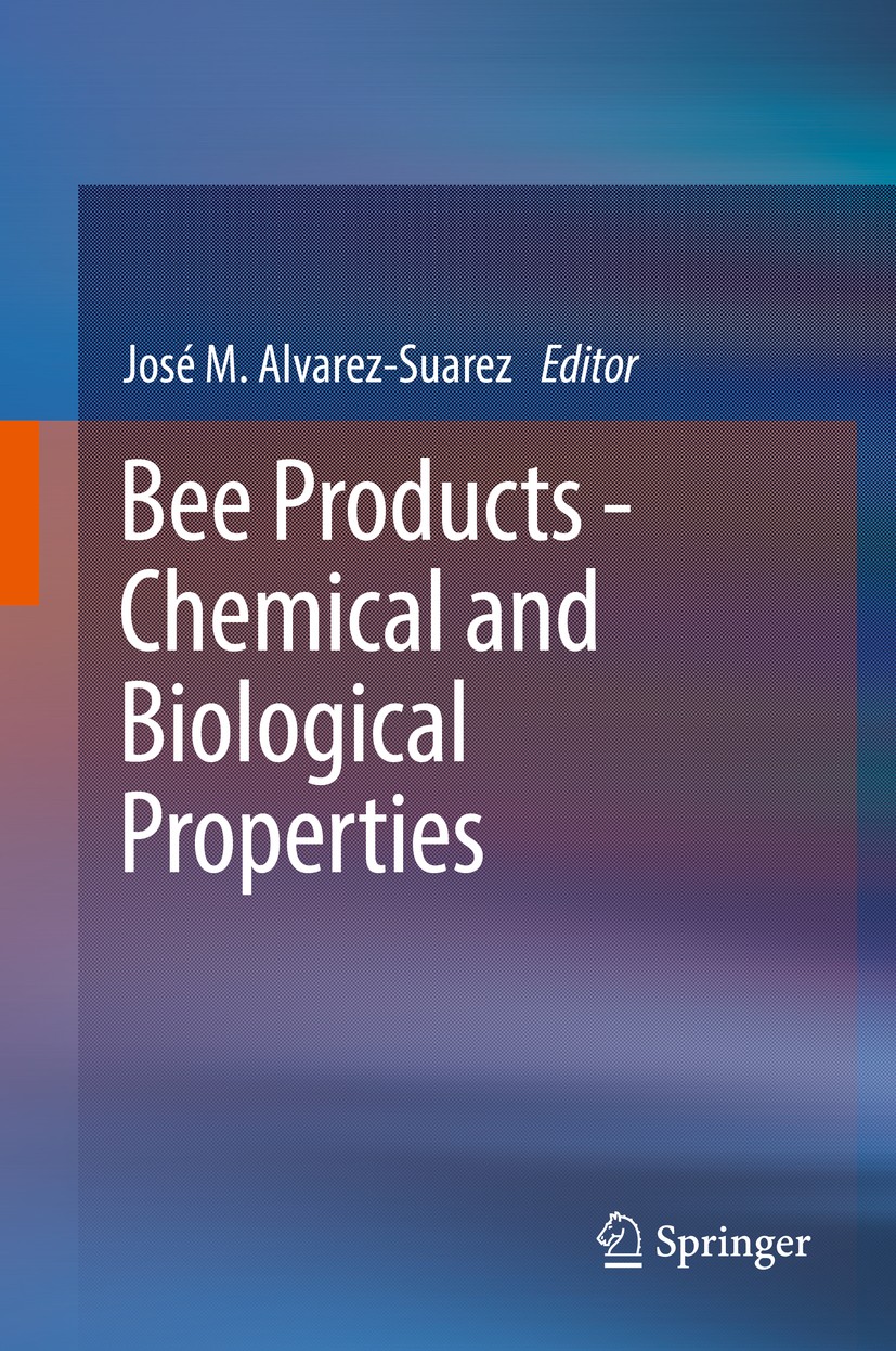 Titlebook: Bee Products - Chemical and Biological Properties; José M Alvarez-Suarez Book 2017 Springer International Publishing AG 2017 Biochemistry Titlebook: Bee Products - Chemical and Biological Properties; José M Alvarez-Suarez Book 2017 Springer International Publishing AG 2017 Biochemistry