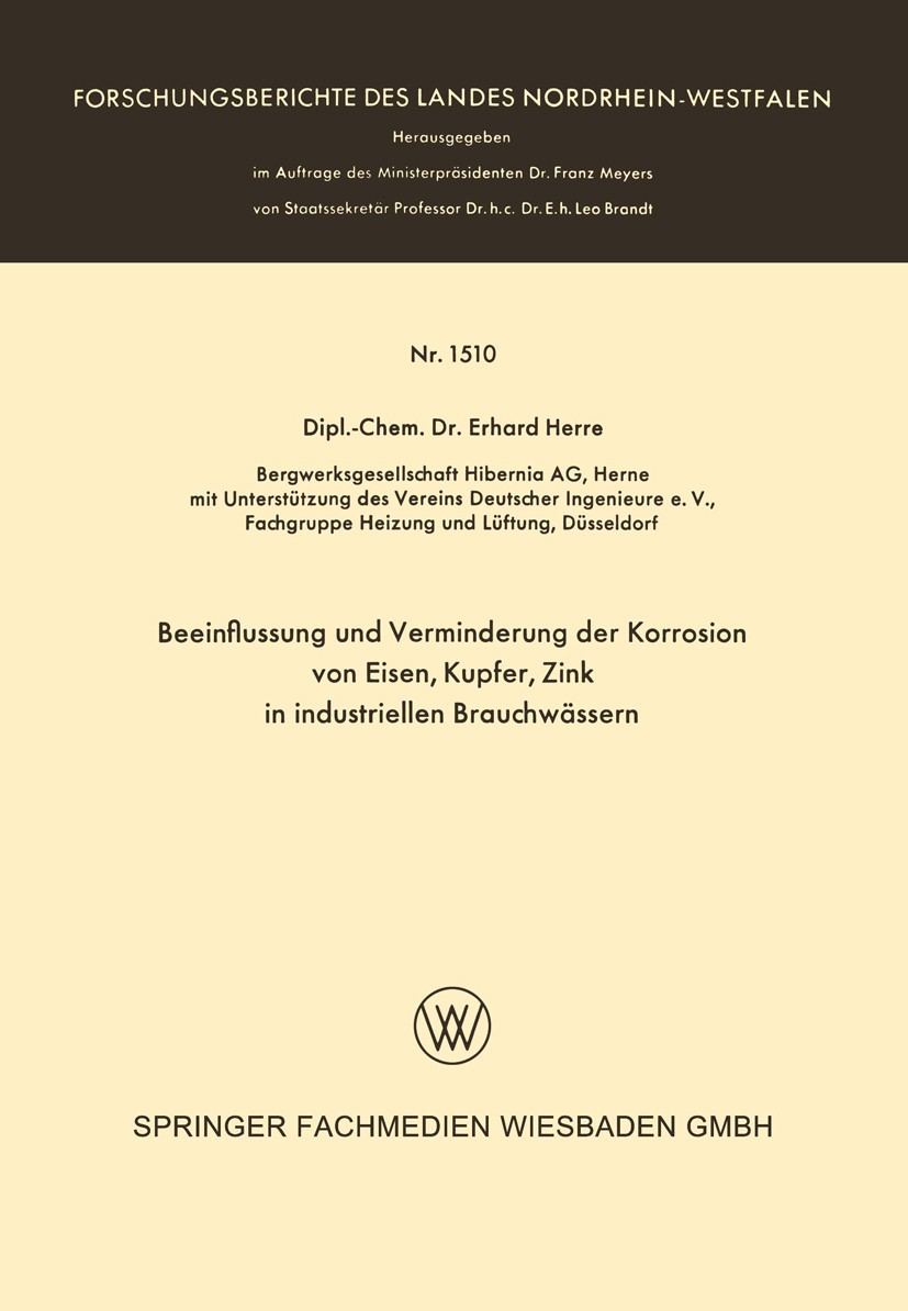 Titlebook: Beeinflussung und Verminderung der Korrosion von Eisen, Kupfer, Zink in industriellen Brauchwässern; Erhard Herre Book 1965 Springer Fachm Titlebook: Beeinflussung und Verminderung der Korrosion von Eisen, Kupfer, Zink in industriellen Brauchwässern; Erhard Herre Book 1965 Springer Fachm