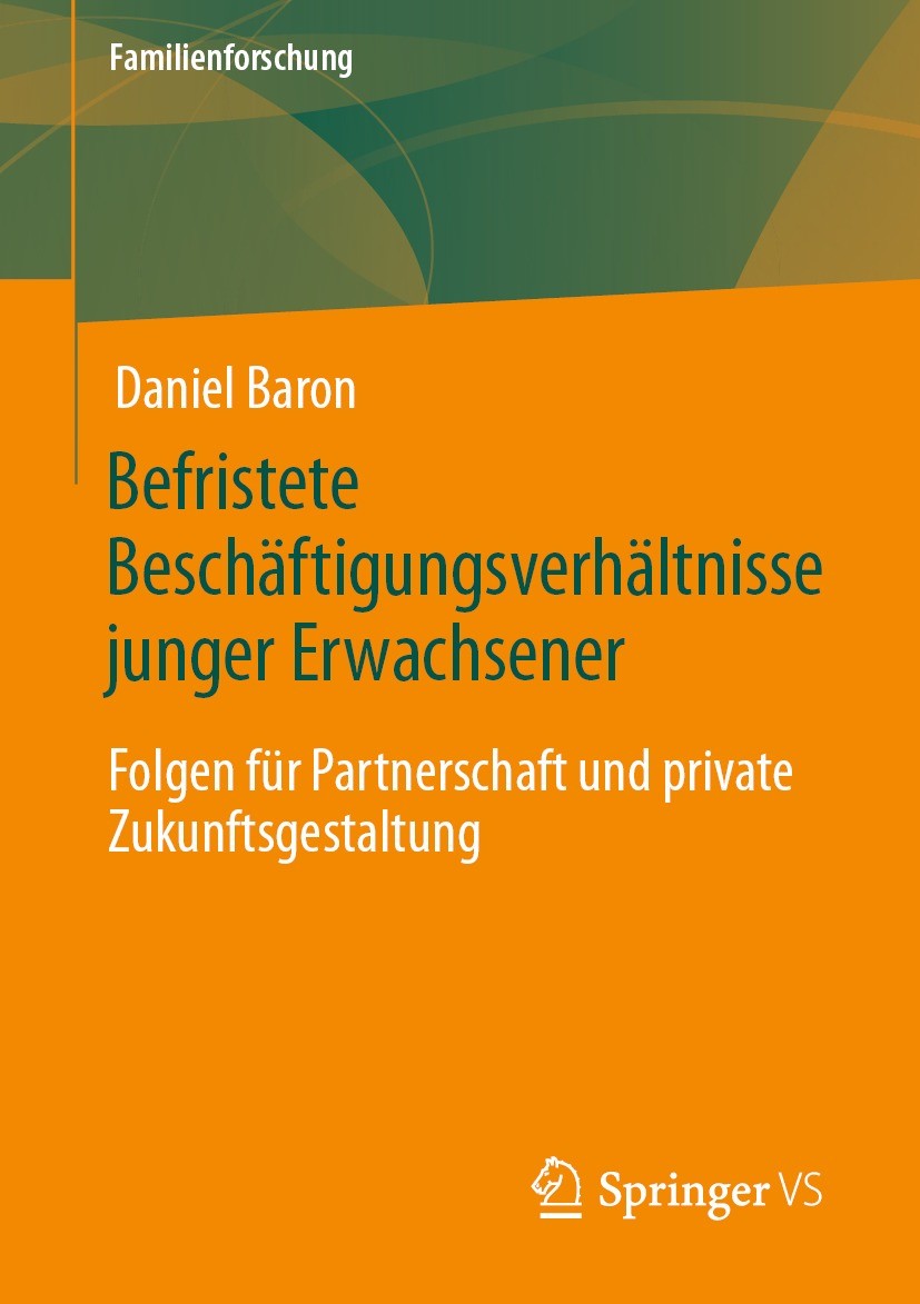 Titlebook: Befristete Beschäftigungsverhältnisse junger Erwachsener; Folgen für Partnersc Daniel Baron Book 2023 Der/die Herausgeber bzw. der/die Auto Titlebook: Befristete Beschäftigungsverhältnisse junger Erwachsener; Folgen für Partnersc Daniel Baron Book 2023 Der/die Herausgeber bzw. der/die Auto