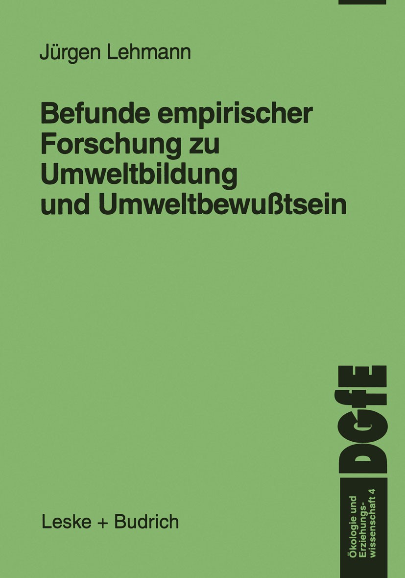Titlebook: Befunde empirischer Forschung zu Umweltbildung und Umweltbewußtsein; Jürgen Lehmann Book 1999 Springer Fachmedien Wiesbaden 1999 Didaktik. Titlebook: Befunde empirischer Forschung zu Umweltbildung und Umweltbewußtsein; Jürgen Lehmann Book 1999 Springer Fachmedien Wiesbaden 1999 Didaktik.