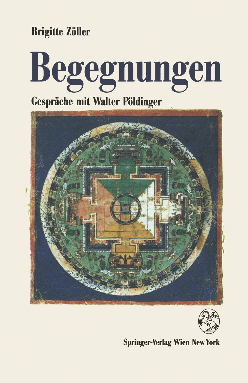 Titlebook: Begegnungen; Gespräche mit Walter Brigitte Zöller Book 1994 Springer-Verlag Wien 1994 Angst.Depression.Entwicklung.Lehrer.Psyche.Psychiatri Titlebook: Begegnungen; Gespräche mit Walter Brigitte Zöller Book 1994 Springer-Verlag Wien 1994 Angst.Depression.Entwicklung.Lehrer.Psyche.Psychiatri