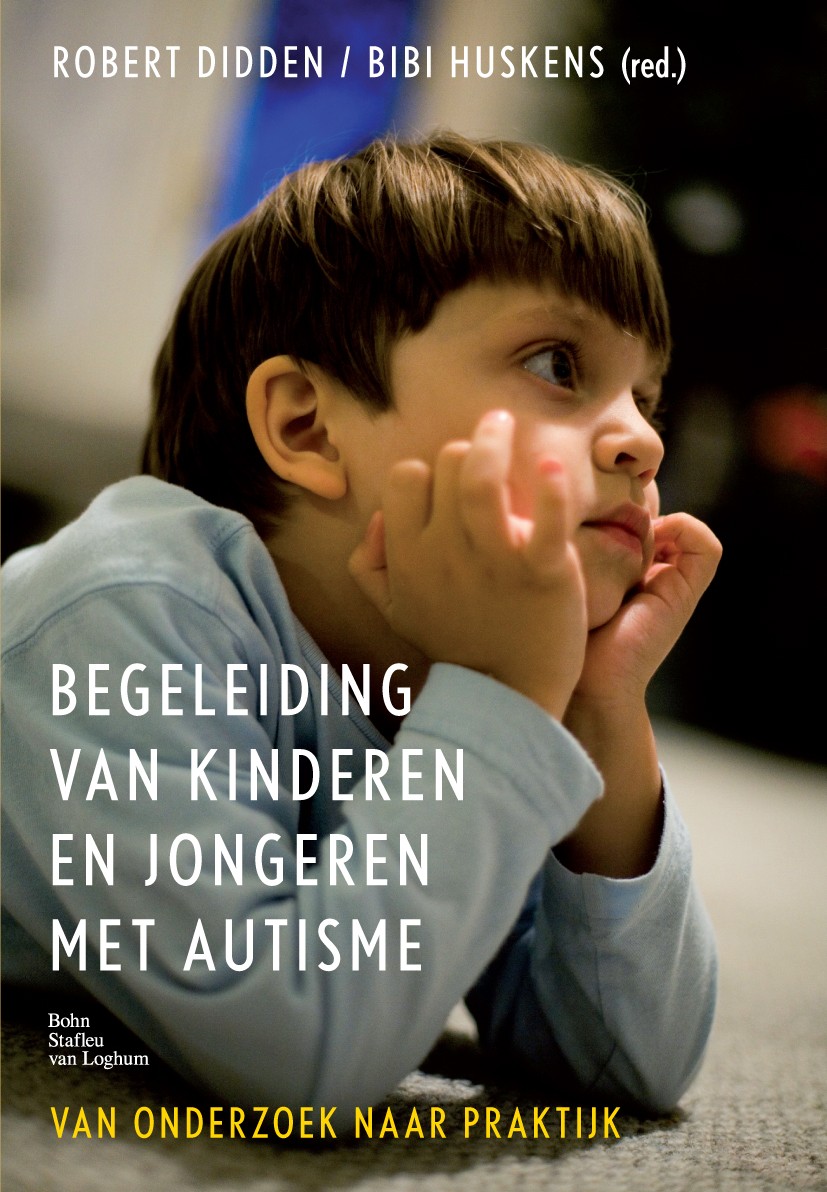 Titlebook: Begeleiding van kinderen en jongeren met autisme; Van onderzoek naar p Bibi Huskens,Robert Didden Book 2008Latest edition Bohn Stafleu van Titlebook: Begeleiding van kinderen en jongeren met autisme; Van onderzoek naar p Bibi Huskens,Robert Didden Book 2008Latest edition Bohn Stafleu van