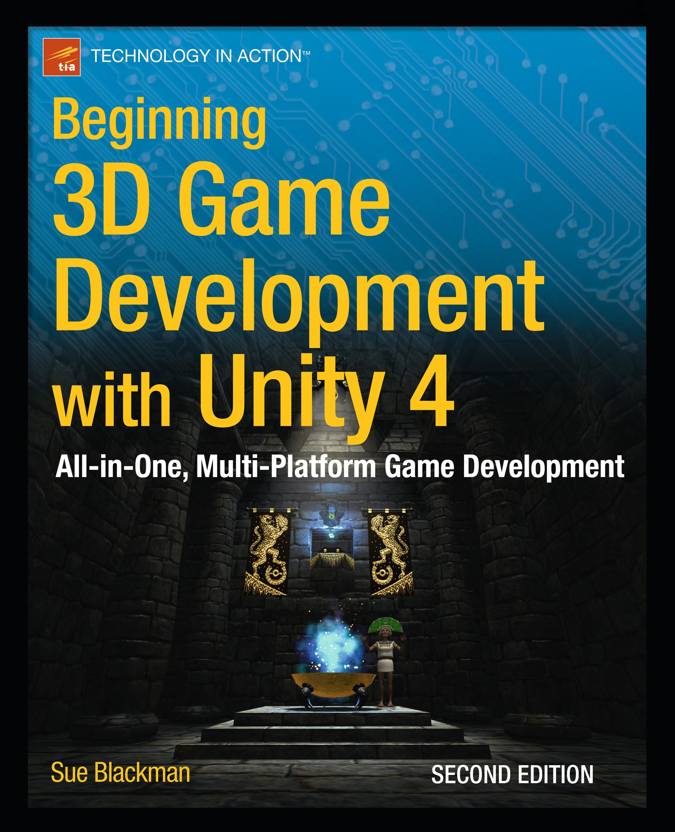 Titlebook: Beginning 3D Game Development with Unity 4; All-in-one, multi-pl Sue Blackman Book 2013Latest edition Sue Blackman 2013 Titlebook: Beginning 3D Game Development with Unity 4; All-in-one, multi-pl Sue Blackman Book 2013Latest edition Sue Blackman 2013