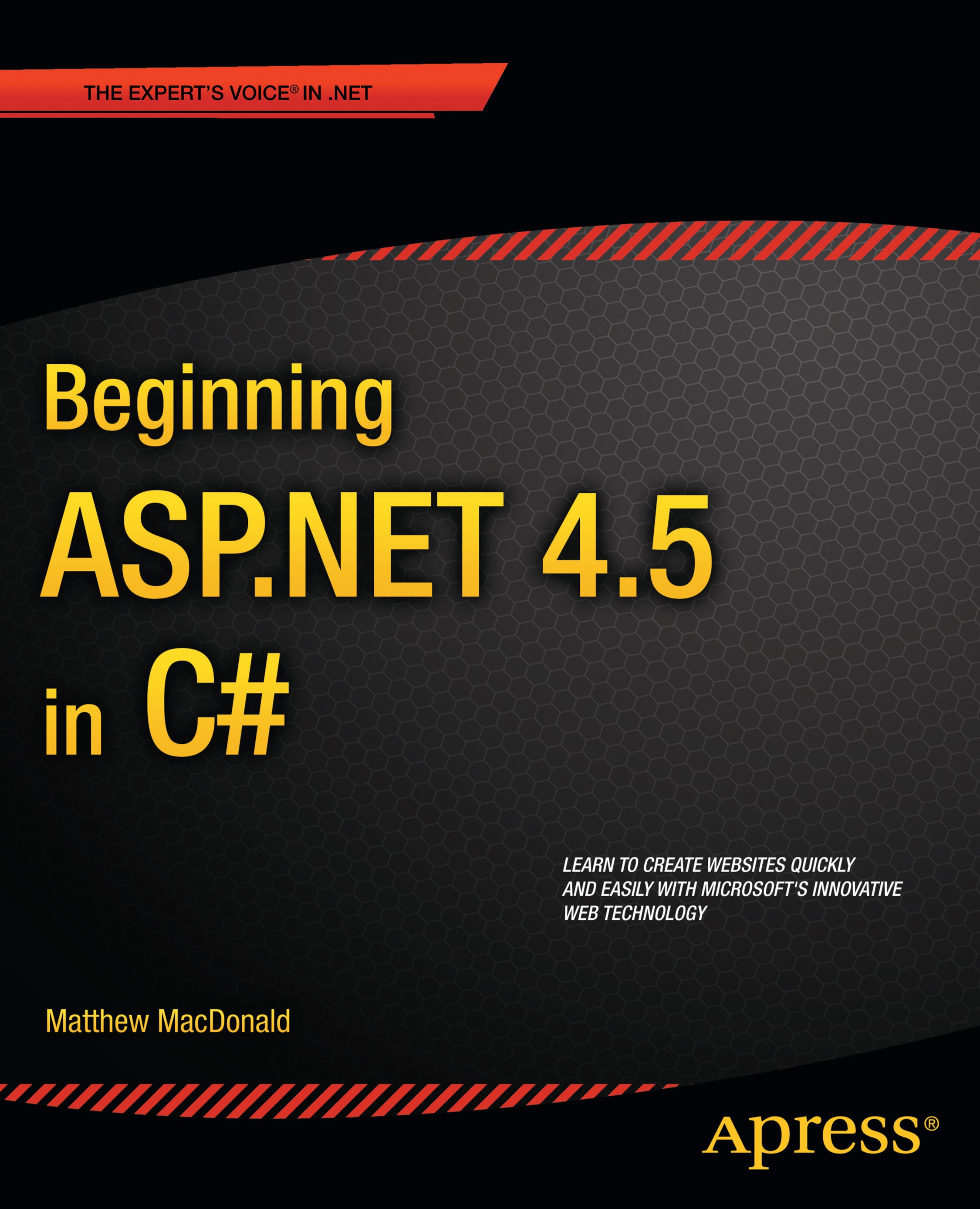 Titlebook: Beginning ASP.NET 4.5 in C#; Matthew MacDonald Book 2012 Matthew MacDonald 2012 Software Engineering.Applied Computing.Programming.Operati Titlebook: Beginning ASP.NET 4.5 in C#; Matthew MacDonald Book 2012 Matthew MacDonald 2012 Software Engineering.Applied Computing.Programming.Operati