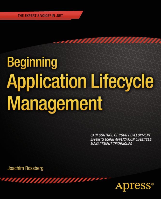 Titlebook: Beginning Application Lifecycle Management; Joachim Rossberg Book 2014 Joachim Rossberg 2014 Titlebook: Beginning Application Lifecycle Management; Joachim Rossberg Book 2014 Joachim Rossberg 2014