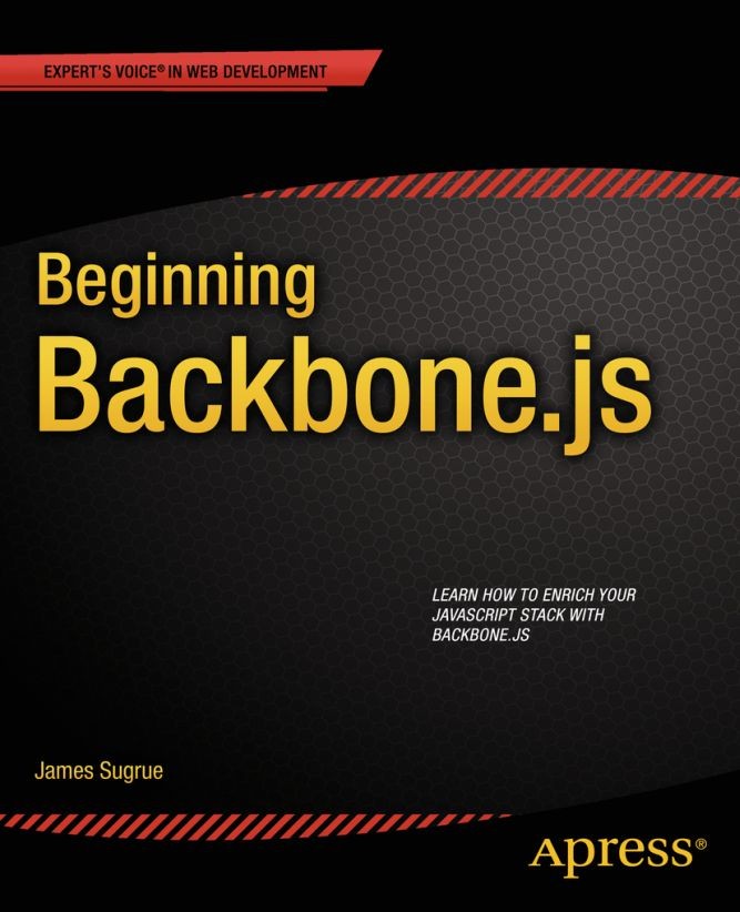 Titlebook: Beginning Backbone.js; James Sugrue Book 2013 James Sugrue 2013 Titlebook: Beginning Backbone.js; James Sugrue Book 2013 James Sugrue 2013