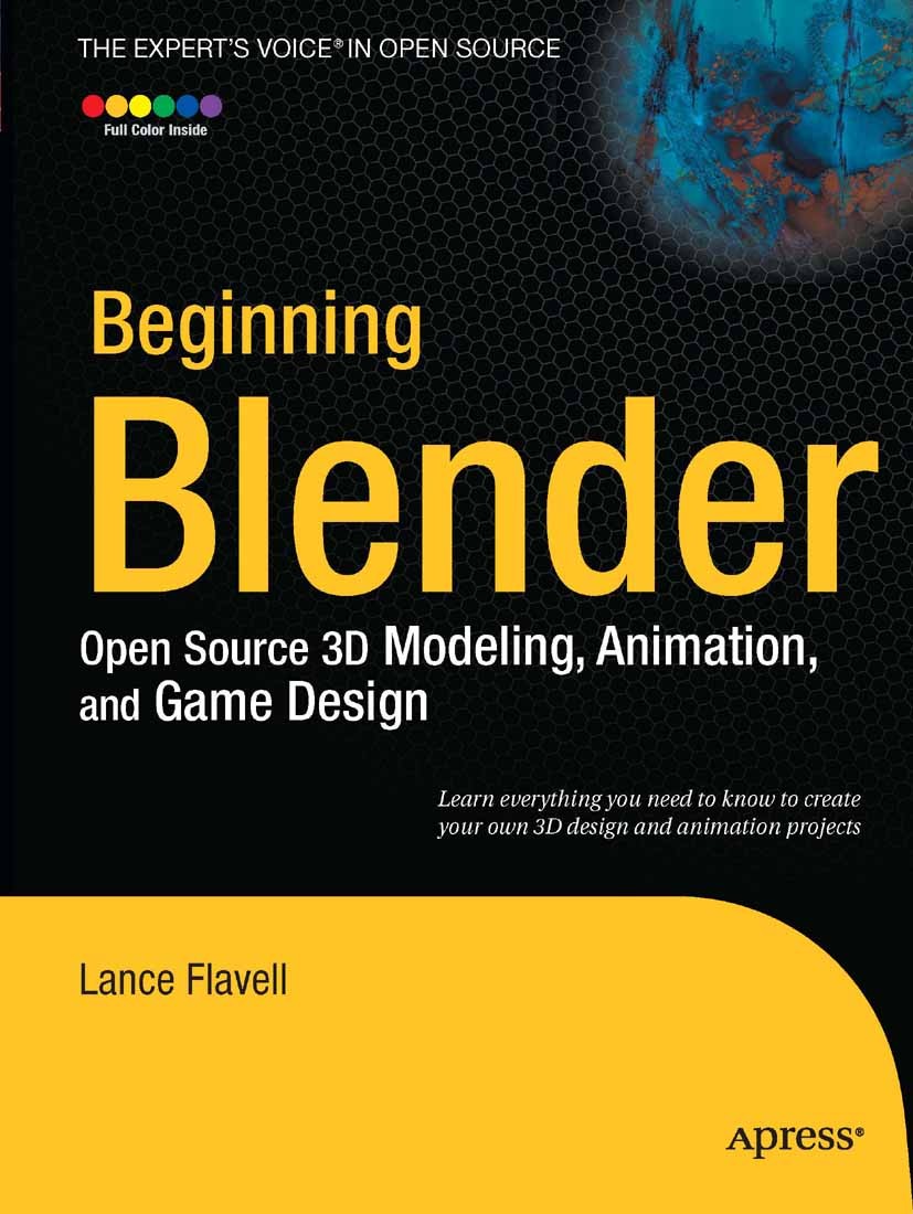 Titlebook: Beginning Blender; Open Source 3D Model Lance Flavell Book 2010 Lance Flavell 2010 3D.3D graphics.3D modeling.Animation.Blender.Nurbs.Textu Titlebook: Beginning Blender; Open Source 3D Model Lance Flavell Book 2010 Lance Flavell 2010 3D.3D graphics.3D modeling.Animation.Blender.Nurbs.Textu