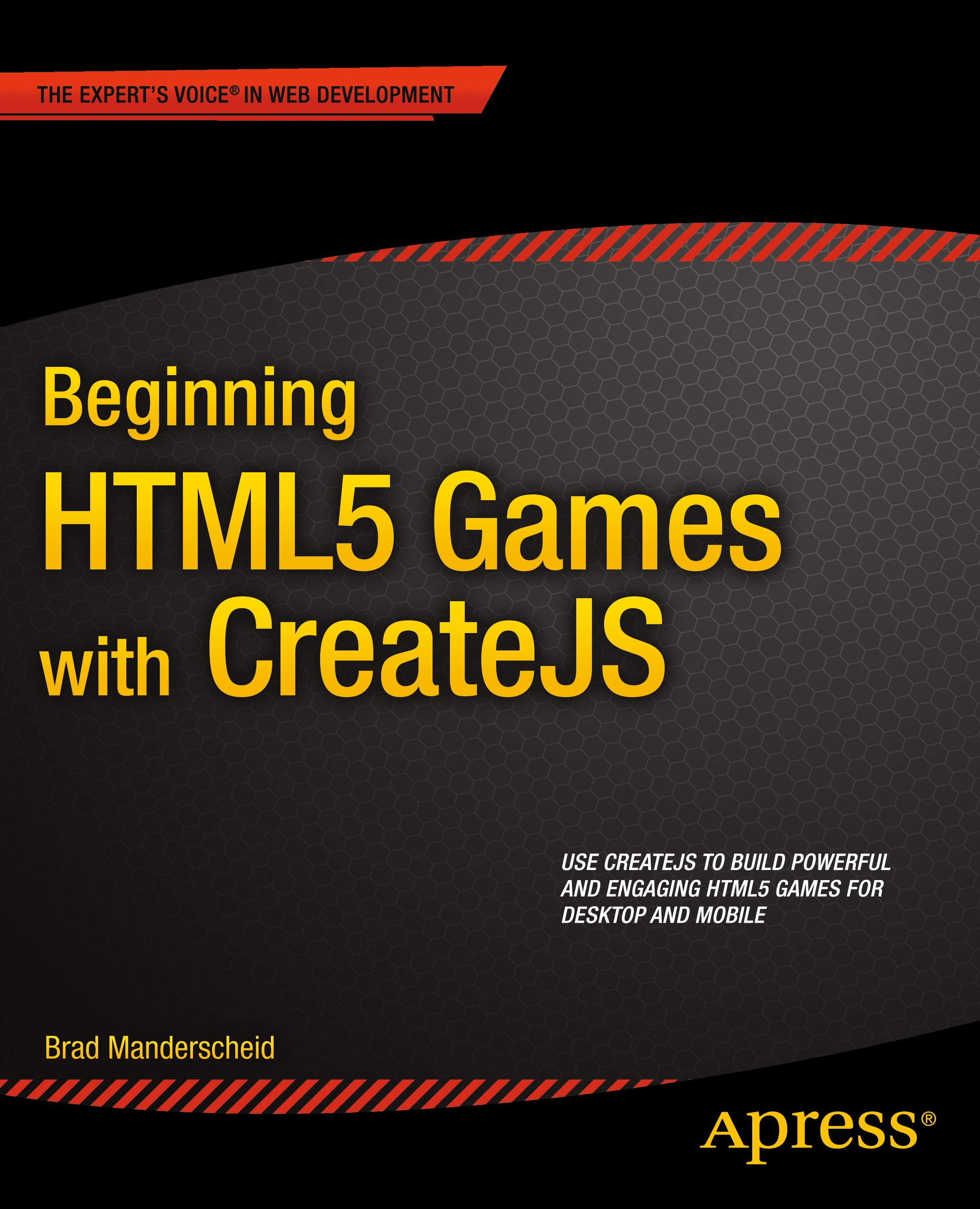 Titlebook: Beginning HTML5 Games with CreateJS; Brad Manderscheid Book 2014 Brad Manderscheid 2014 Titlebook: Beginning HTML5 Games with CreateJS; Brad Manderscheid Book 2014 Brad Manderscheid 2014