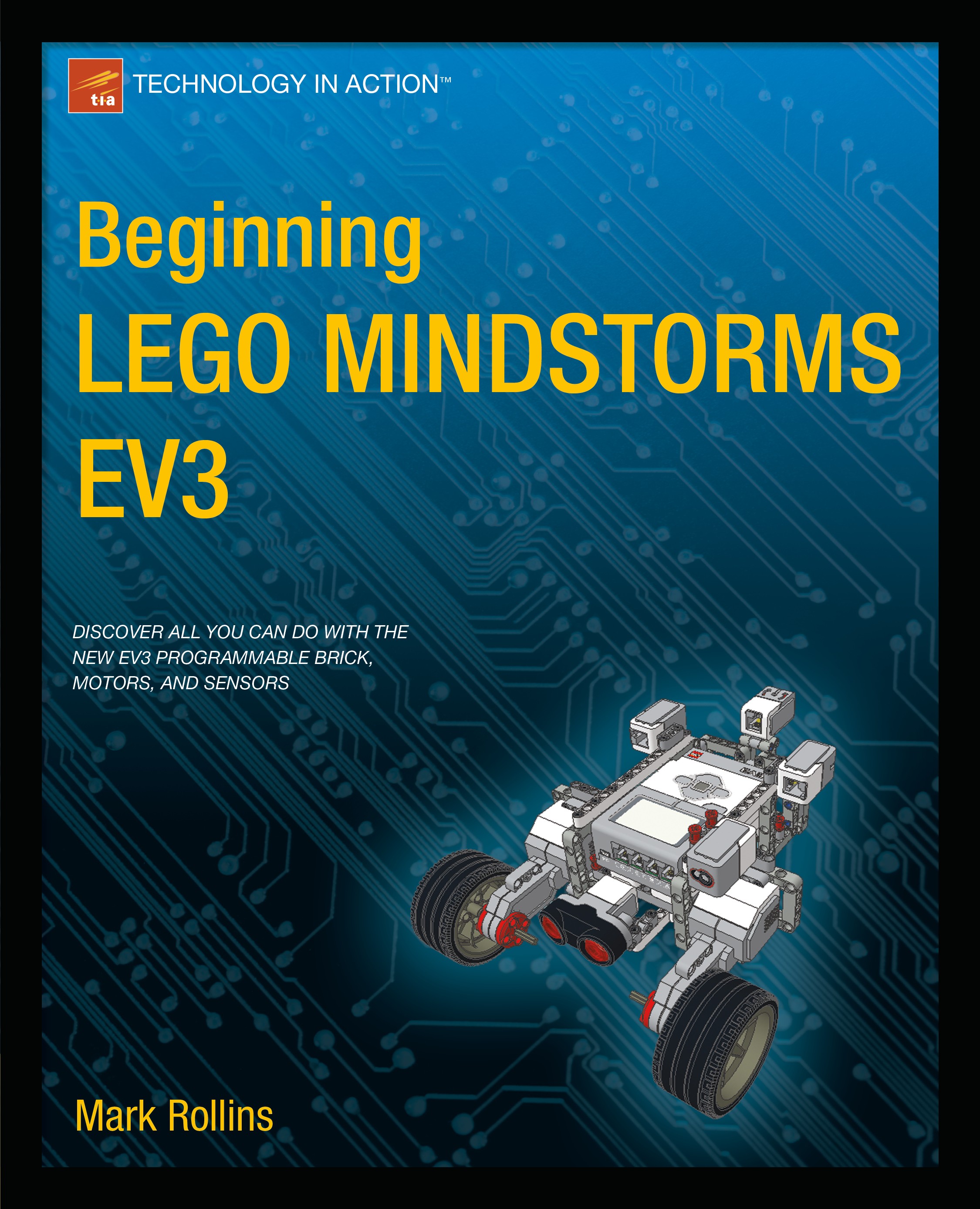 Titlebook: Beginning LEGO MINDSTORMS EV3; Mark Rollins Book 2014 Mark Rollins 2014 LEGO.Mindstorms.Motor.EV3.Maker Titlebook: Beginning LEGO MINDSTORMS EV3; Mark Rollins Book 2014 Mark Rollins 2014 LEGO.Mindstorms.Motor.EV3.Maker