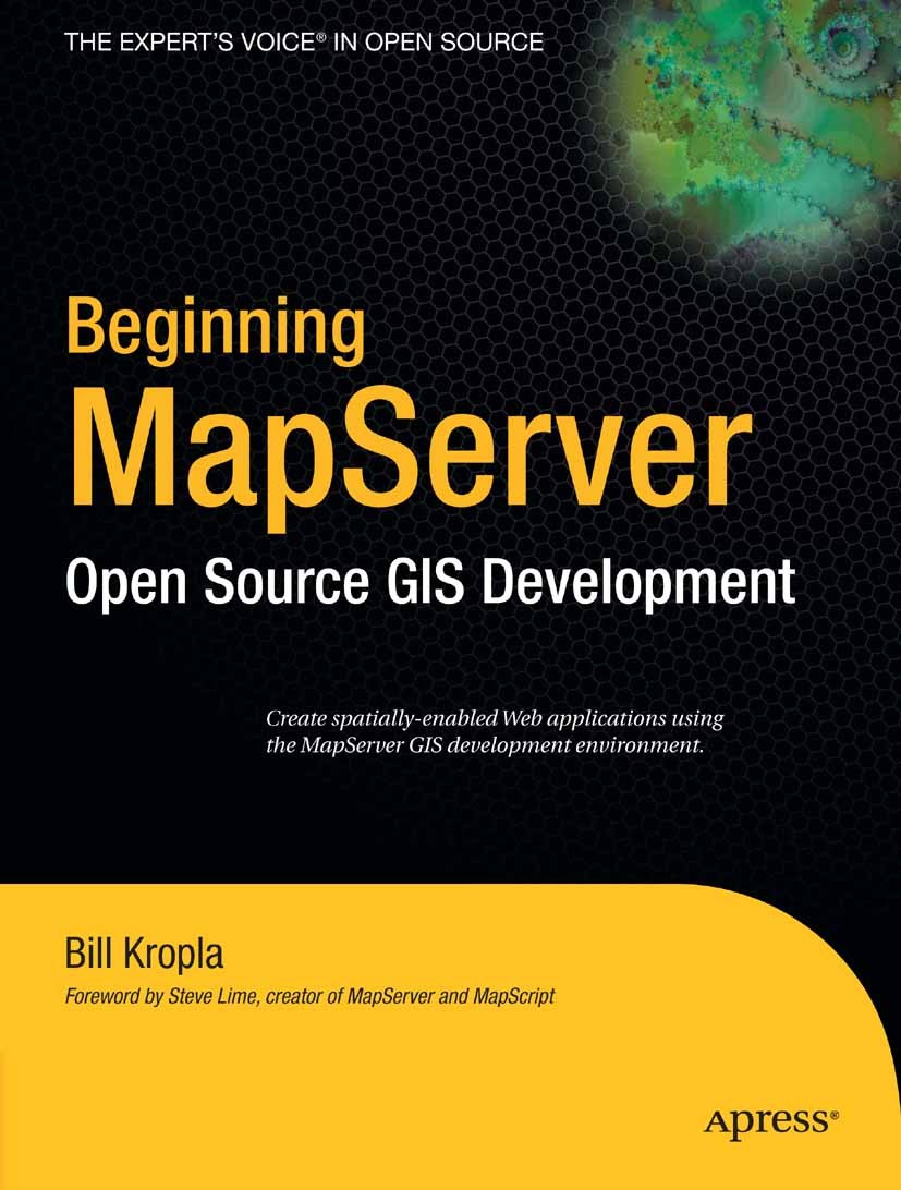 Titlebook: Beginning MapServer; Open Source GIS Deve Bill Kropla Book 2005 Bill Kropla 2005 GIS.Geoinformationssysteme.Open Source.development.interne Titlebook: Beginning MapServer; Open Source GIS Deve Bill Kropla Book 2005 Bill Kropla 2005 GIS.Geoinformationssysteme.Open Source.development.interne