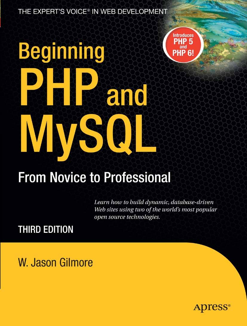 Titlebook: Beginning PHP and MySQL; From Novice to Profe W. Jason Gilmore Book 20083rd edition Apress 2008 MySQL.Open Source.PHP.SQL.Web Services.lang Titlebook: Beginning PHP and MySQL; From Novice to Profe W. Jason Gilmore Book 20083rd edition Apress 2008 MySQL.Open Source.PHP.SQL.Web Services.lang