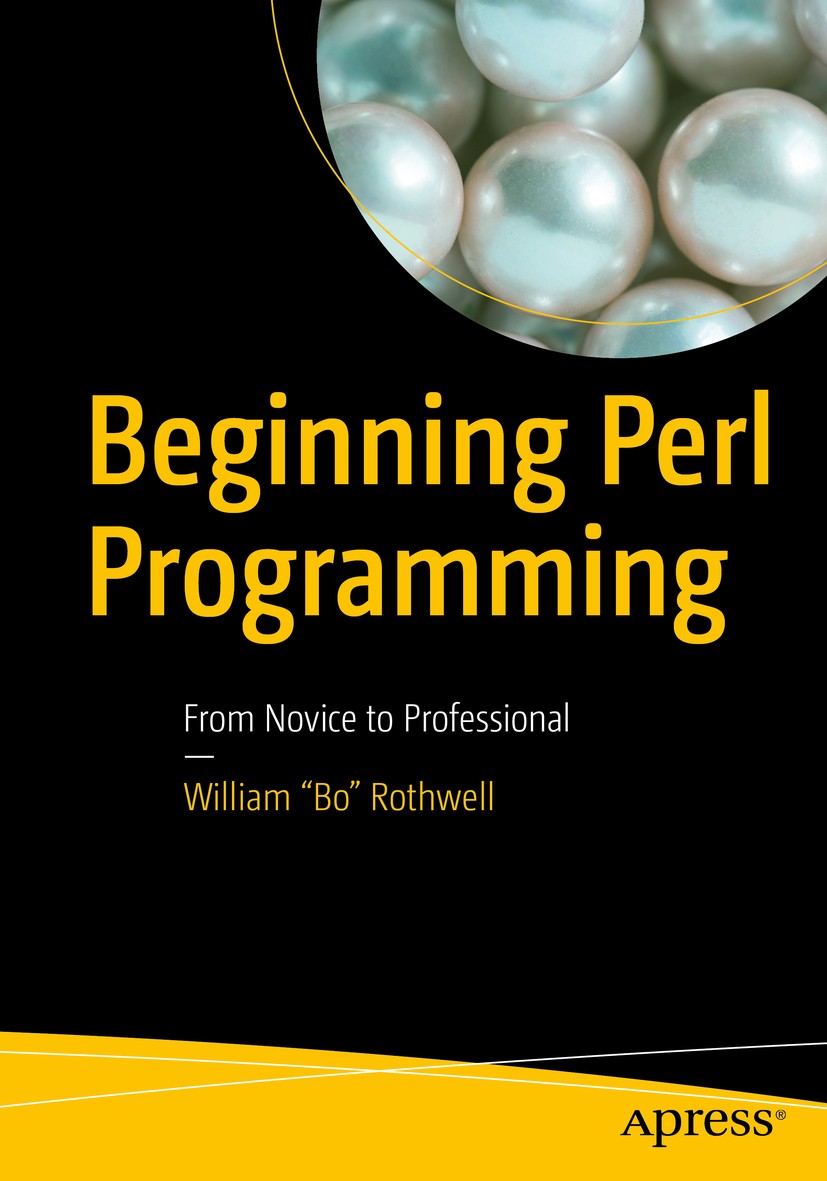 Titlebook: Beginning Perl Programming; From Novice to Profe William Titlebook: Beginning Perl Programming; From Novice to Profe William