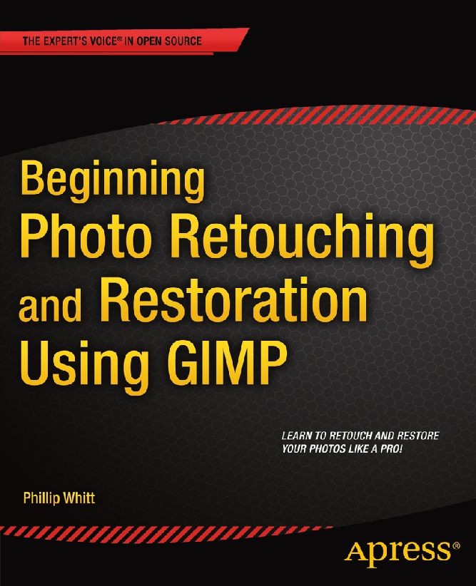 Titlebook: Beginning Photo Retouching and Restoration Using GIMP; Phillip Whitt Book 20141st edition Phillip Whitt 2014 Titlebook: Beginning Photo Retouching and Restoration Using GIMP; Phillip Whitt Book 20141st edition Phillip Whitt 2014