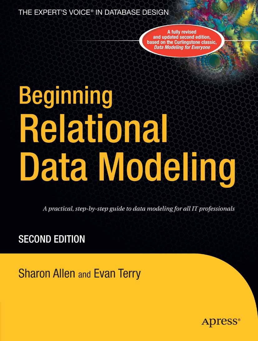 Titlebook: Beginning Relational Data Modeling; Sharon Allen,Evan Terry Book 2005Latest edition Sharon Lee Allen and Evan Terry 2005 Curlingstone.data Titlebook: Beginning Relational Data Modeling; Sharon Allen,Evan Terry Book 2005Latest edition Sharon Lee Allen and Evan Terry 2005 Curlingstone.data