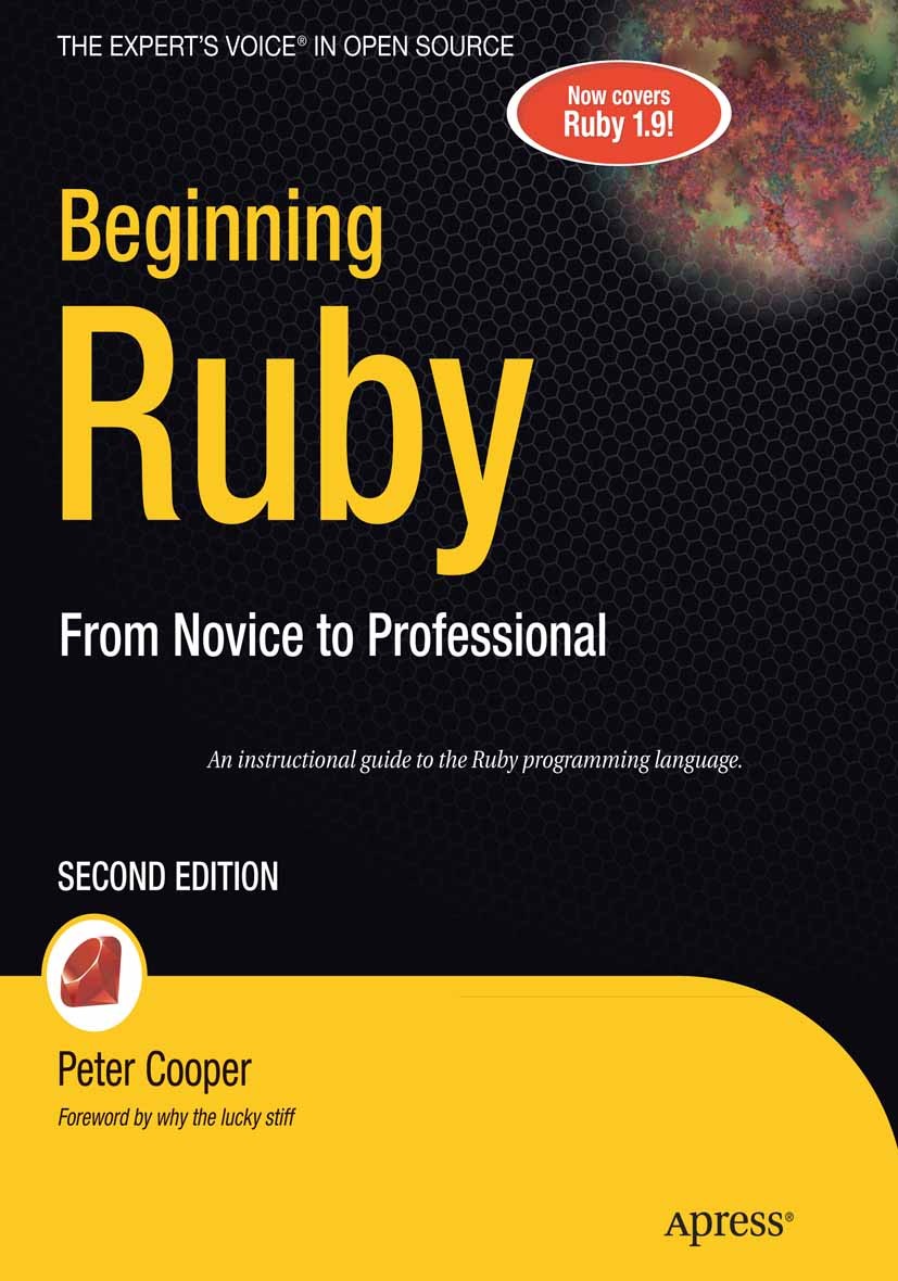 Titlebook: Beginning Ruby; From Novice to Profe Peter Cooper Book 2009Latest edition Peter Cooper 2009 C programming language.Debugging.Ruby.SQL.Sinat Titlebook: Beginning Ruby; From Novice to Profe Peter Cooper Book 2009Latest edition Peter Cooper 2009 C programming language.Debugging.Ruby.SQL.Sinat