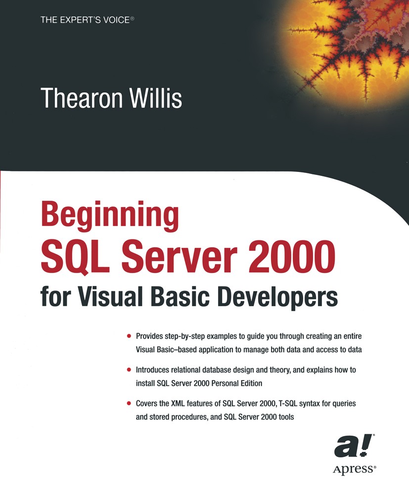 Titlebook: Beginning SQL Server 2000 for Visual Basic Developers; Thearon Willis Book 2003 Thearon Willis 2003 ADO.Microsoft SQL Server.Processing.Ra Titlebook: Beginning SQL Server 2000 for Visual Basic Developers; Thearon Willis Book 2003 Thearon Willis 2003 ADO.Microsoft SQL Server.Processing.Ra