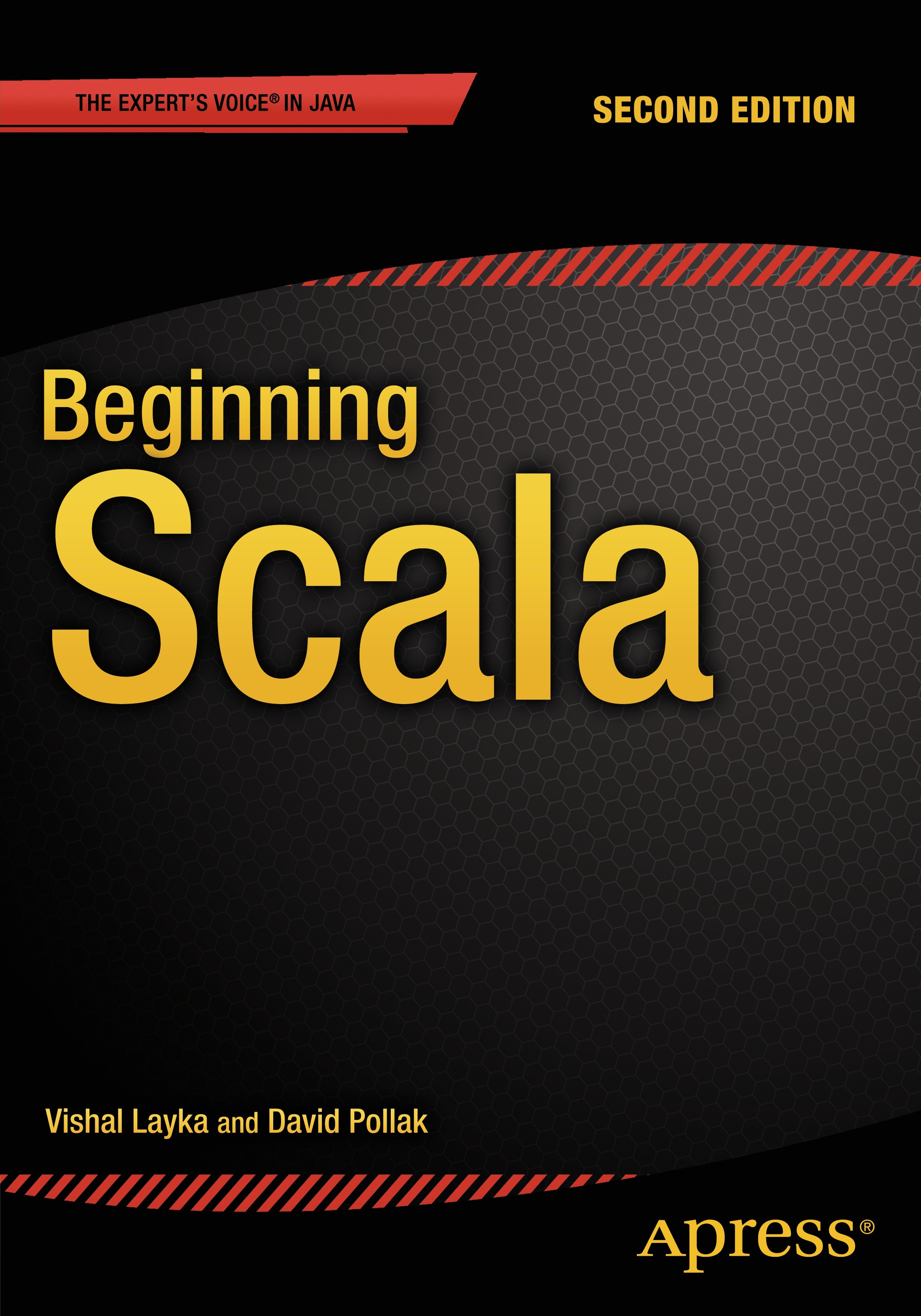 Titlebook: Beginning Scala; Vishal Layka,David Pollak Book 20152nd edition Vishal Layka and David Pollak 2015 Titlebook: Beginning Scala; Vishal Layka,David Pollak Book 20152nd edition Vishal Layka and David Pollak 2015