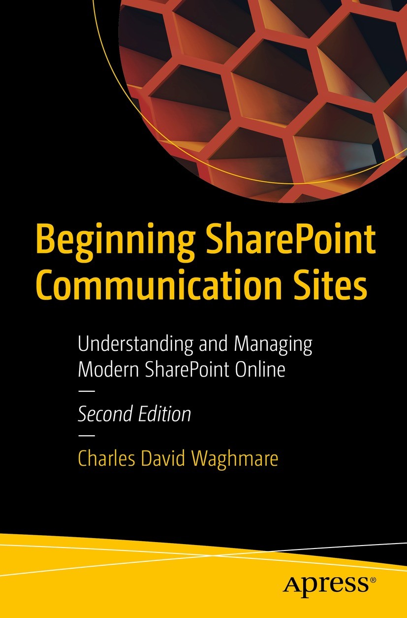 Titlebook: Beginning SharePoint Communication Sites; Understanding and Ma Charles David Waghmare Book 2023Latest edition Charles David Waghmare 2023 S Titlebook: Beginning SharePoint Communication Sites; Understanding and Ma Charles David Waghmare Book 2023Latest edition Charles David Waghmare 2023 S