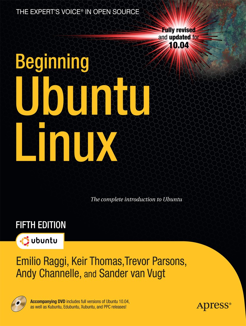 Titlebook: Beginning Ubuntu Linux; Emilio Raggi,Keir Thomas,Sander Vugt Book 2010Latest edition The Editor(s) (if applicable) and The Author(s), unde Titlebook: Beginning Ubuntu Linux; Emilio Raggi,Keir Thomas,Sander Vugt Book 2010Latest edition The Editor(s) (if applicable) and The Author(s), unde