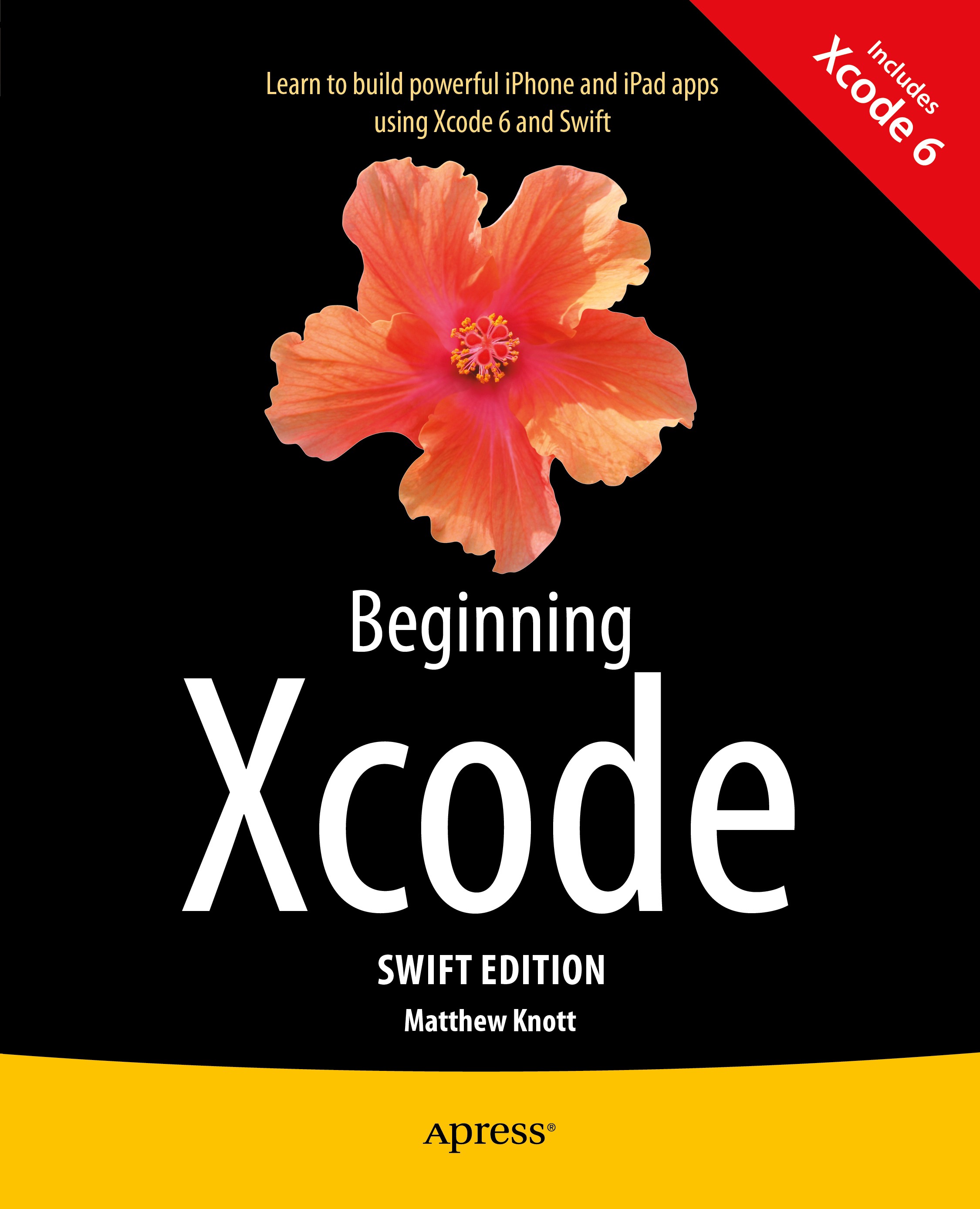 Titlebook: Beginning Xcode: Swift Edition; Matthew Knott Book 2014Latest edition Matthew Knott 2014 Titlebook: Beginning Xcode: Swift Edition; Matthew Knott Book 2014Latest edition Matthew Knott 2014