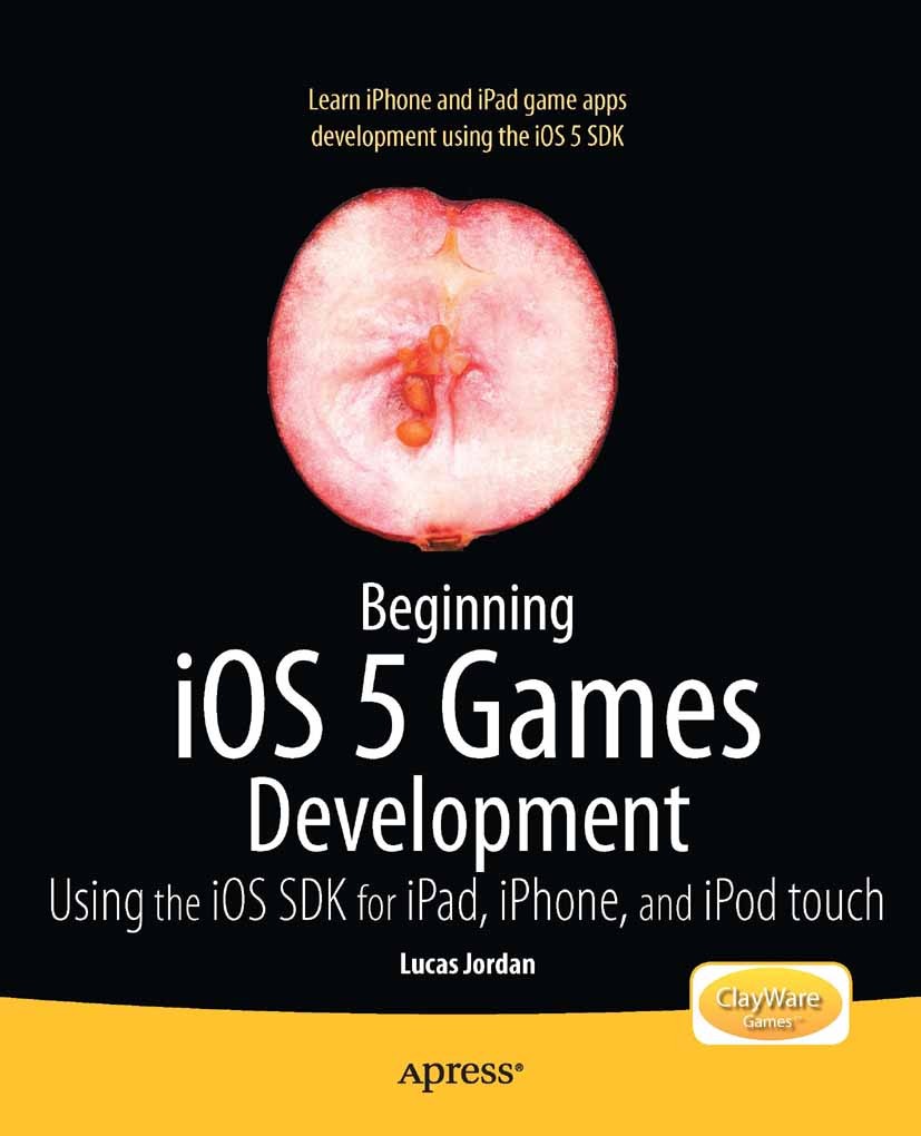 Titlebook: Beginning iOS 5 Games Development; Using the iOS SDK fo Lucas Jordan Book 2011 Lucas Jordan 2011 Titlebook: Beginning iOS 5 Games Development; Using the iOS SDK fo Lucas Jordan Book 2011 Lucas Jordan 2011