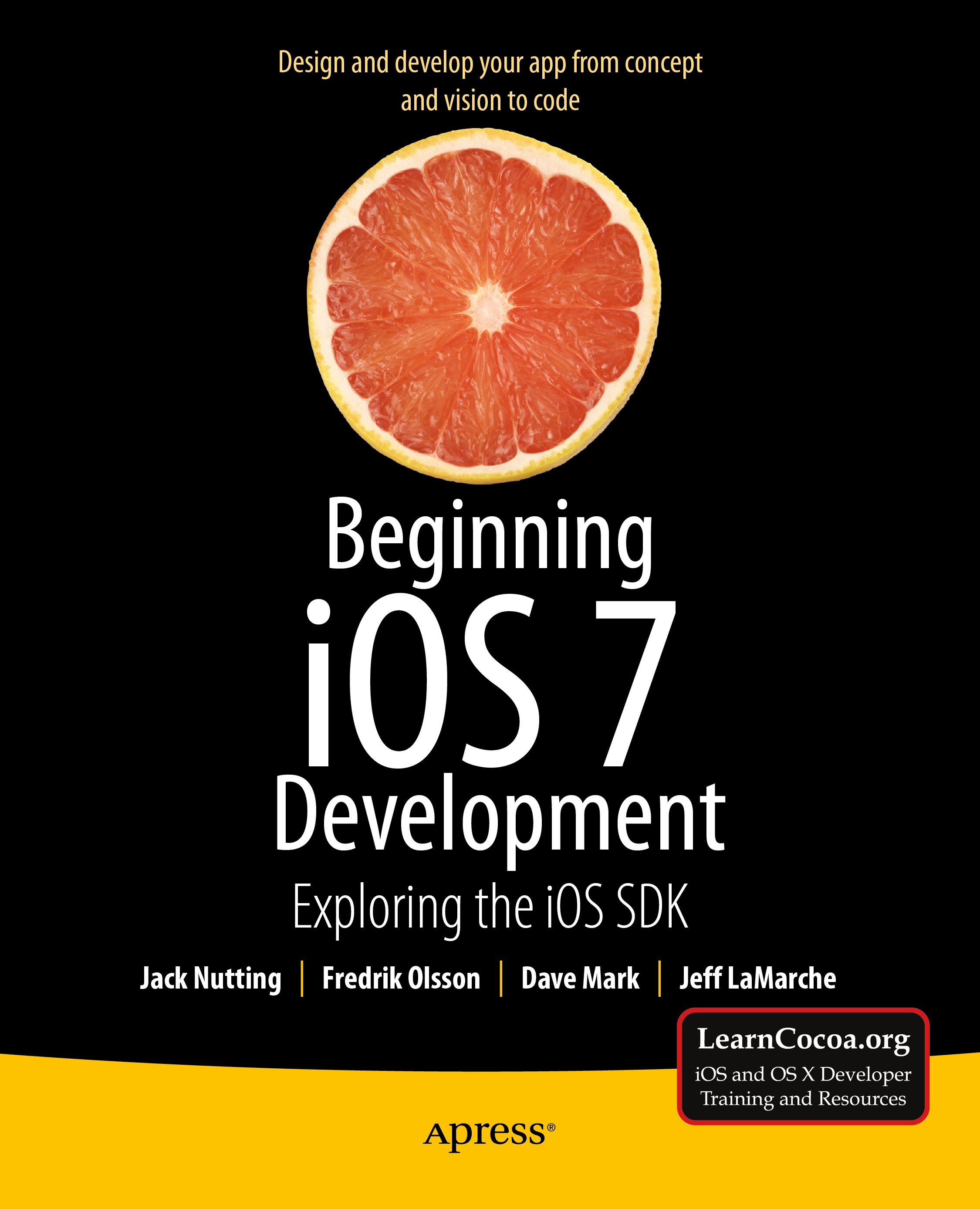 Titlebook: Beginning iOS 7 Development; Exploring the iOS SD Jack Nutting,Fredrik Olsson,Jeff LaMarche Book 2014 Jack Nutting and David Mark and Jeff Titlebook: Beginning iOS 7 Development; Exploring the iOS SD Jack Nutting,Fredrik Olsson,Jeff LaMarche Book 2014 Jack Nutting and David Mark and Jeff