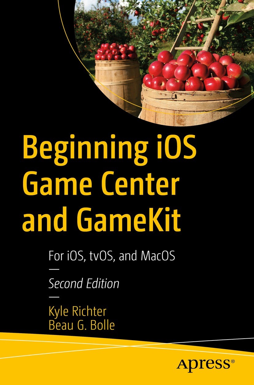 Titlebook: Beginning iOS Game Center and GameKit; For iOS, tvOS, and M Kyle Richter,Beau G. Bolle Book 2022Latest edition Kyle Richter and Beau G. Bol Titlebook: Beginning iOS Game Center and GameKit; For iOS, tvOS, and M Kyle Richter,Beau G. Bolle Book 2022Latest edition Kyle Richter and Beau G. Bol