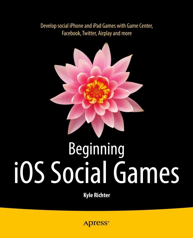 Titlebook: Beginning iOS Social Games; Kyle Richter Book 2013 Kyle Richter 2013 Titlebook: Beginning iOS Social Games; Kyle Richter Book 2013 Kyle Richter 2013