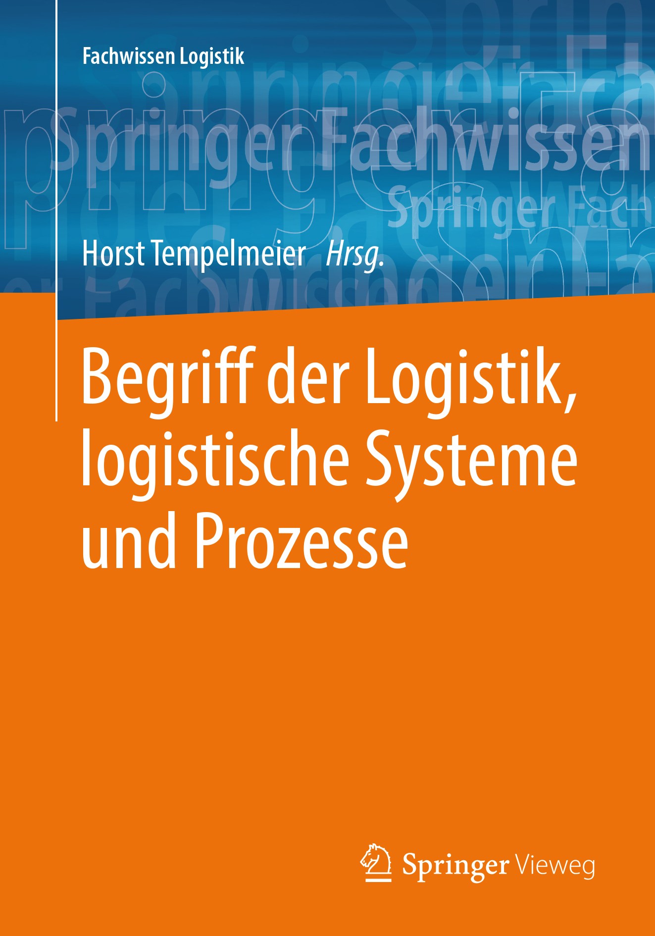 Titlebook: Begriff der Logistik, logistische Systeme und Prozesse; Horst Tempelmeier Book 2018 Springer-Verlag GmbH Deutschland, ein Teil von Springe Titlebook: Begriff der Logistik, logistische Systeme und Prozesse; Horst Tempelmeier Book 2018 Springer-Verlag GmbH Deutschland, ein Teil von Springe