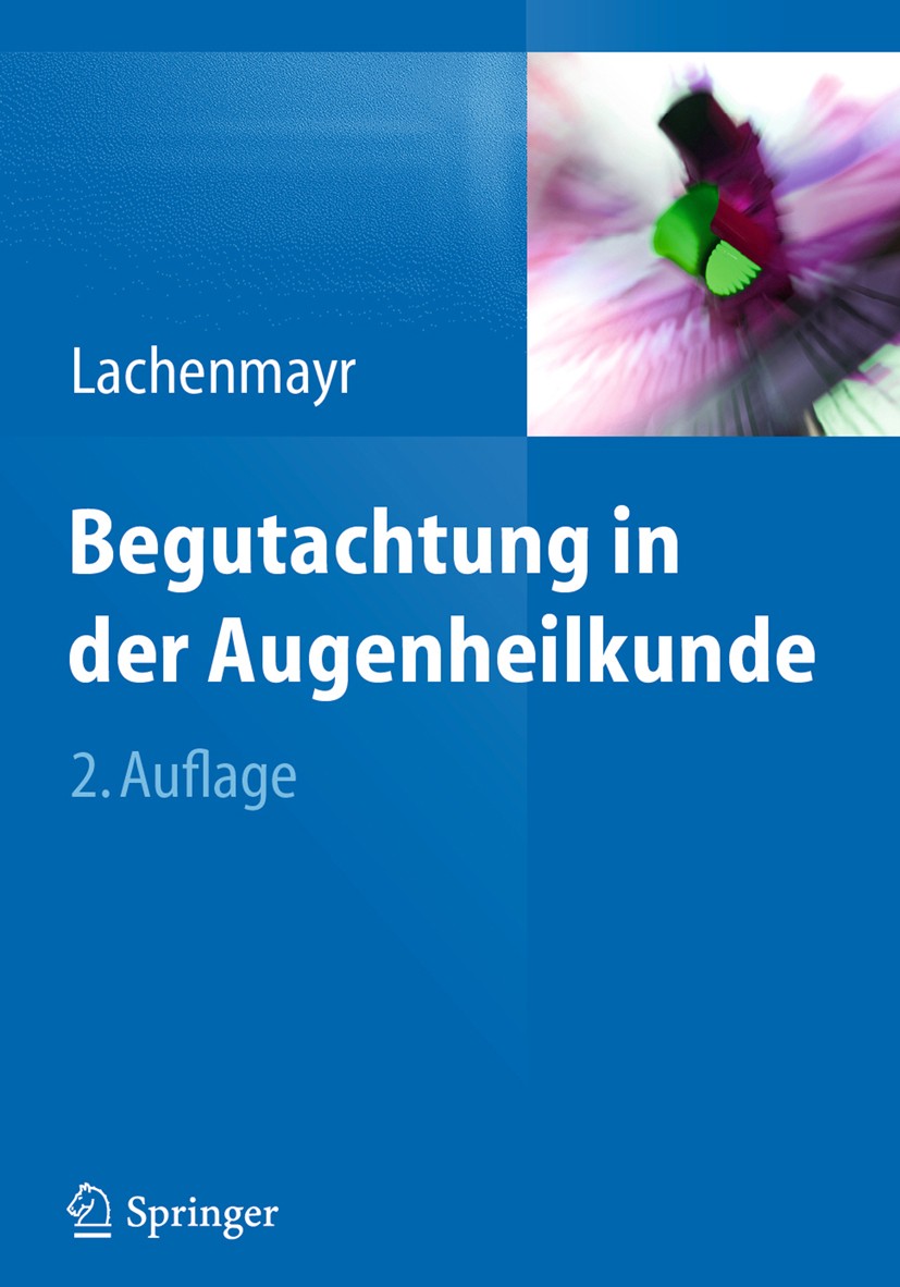 Titlebook: Begutachtung in der Augenheilkunde; Bernhard Lachenmayr Book 20122nd edition Springer-Verlag Berlin Heidelberg 2012 Berufsunfähigkeit.Blin Titlebook: Begutachtung in der Augenheilkunde; Bernhard Lachenmayr Book 20122nd edition Springer-Verlag Berlin Heidelberg 2012 Berufsunfähigkeit.Blin