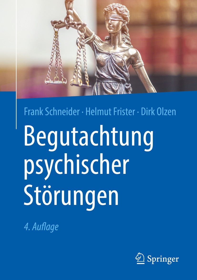 Titlebook: Begutachtung psychischer Störungen; Frank Schneider,Helmut Frister,Dirk Olzen Book 20204th edition Springer-Verlag Berlin Heidelberg 2020 Titlebook: Begutachtung psychischer Störungen; Frank Schneider,Helmut Frister,Dirk Olzen Book 20204th edition Springer-Verlag Berlin Heidelberg 2020