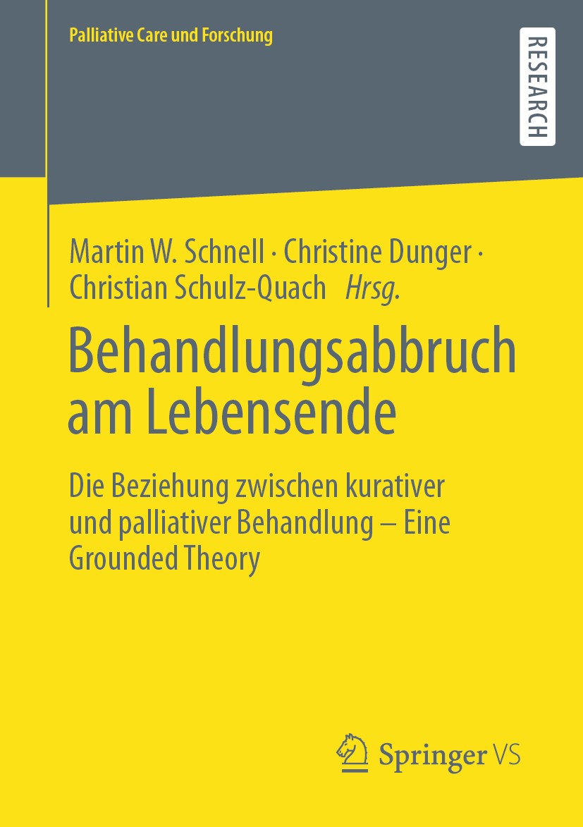 Titlebook: Behandlungsabbruch am Lebensende; Die Beziehung zwisch Martin W. Schnell,Christine Dunger,Christian Schul Book 2019 Springer Fachmedien Wie Titlebook: Behandlungsabbruch am Lebensende; Die Beziehung zwisch Martin W. Schnell,Christine Dunger,Christian Schul Book 2019 Springer Fachmedien Wie
