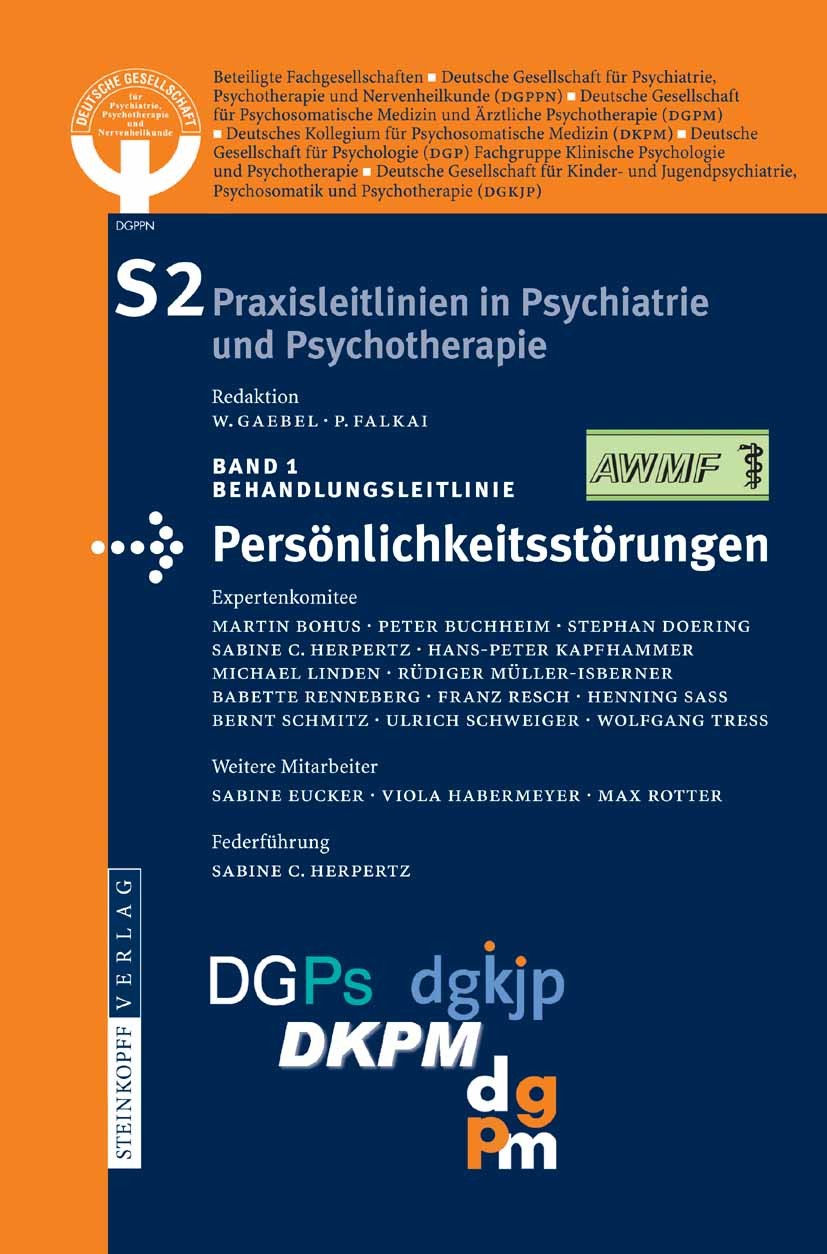Titlebook: S2-Leitlinien für Persönlichkeitsstörungen; Deutsche Gesellschaft für Psychiatrie, Psychothera Book 2009 Steinkopff-Verlag Darmstadt 2009 Titlebook: S2-Leitlinien für Persönlichkeitsstörungen; Deutsche Gesellschaft für Psychiatrie, Psychothera Book 2009 Steinkopff-Verlag Darmstadt 2009