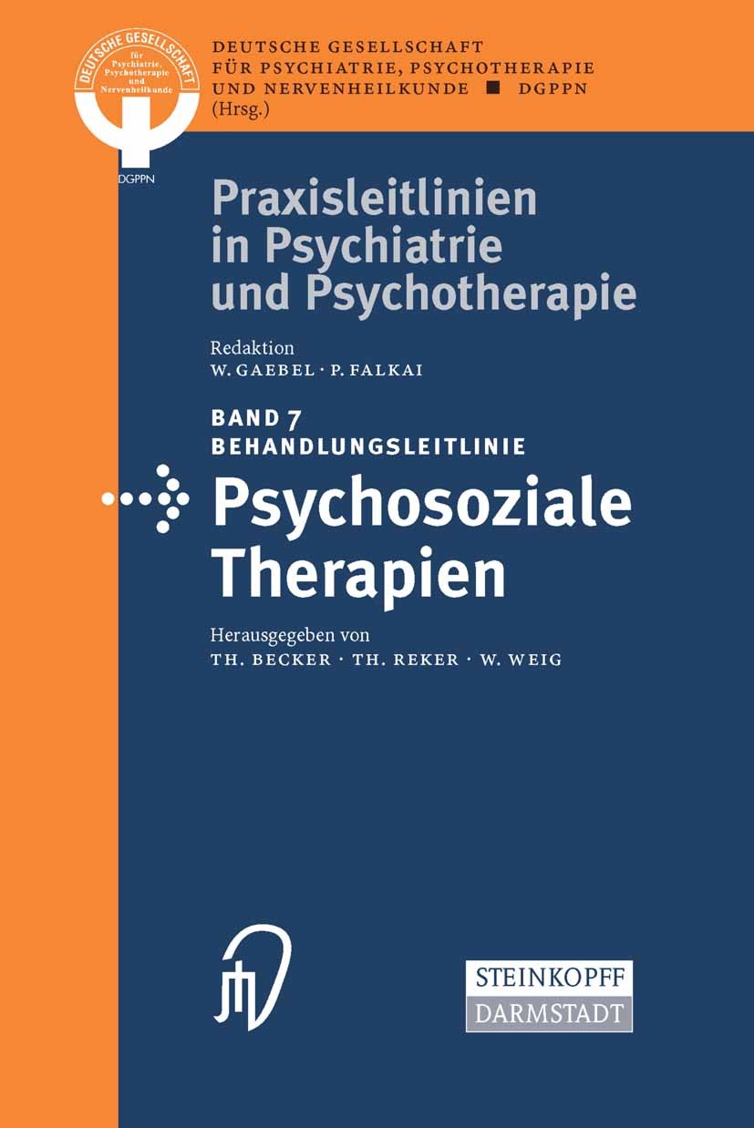 Titlebook: Behandlungsleitlinie Psychosoziale Therapien; T. Becker,T. Reker,W. Weig Book 2005 Steinkopff-Verlag Darmstadt 2005 Arbeitsrehabilitation. Titlebook: Behandlungsleitlinie Psychosoziale Therapien; T. Becker,T. Reker,W. Weig Book 2005 Steinkopff-Verlag Darmstadt 2005 Arbeitsrehabilitation.