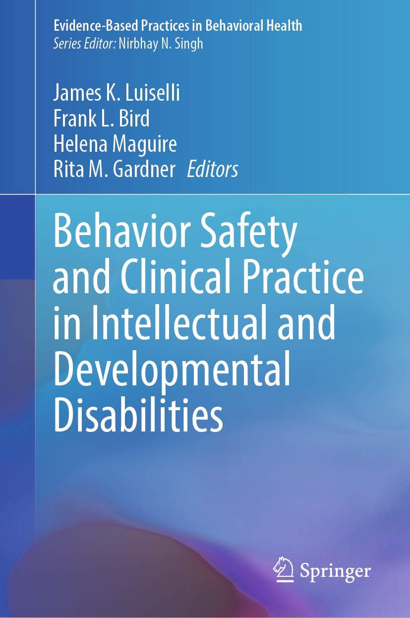 Titlebook: Behavior Safety and Clinical Practice in Intellectual and Developmental Disabilities; James K. Luiselli,Frank L. Bird,Rita M. Gardner Book Titlebook: Behavior Safety and Clinical Practice in Intellectual and Developmental Disabilities; James K. Luiselli,Frank L. Bird,Rita M. Gardner Book