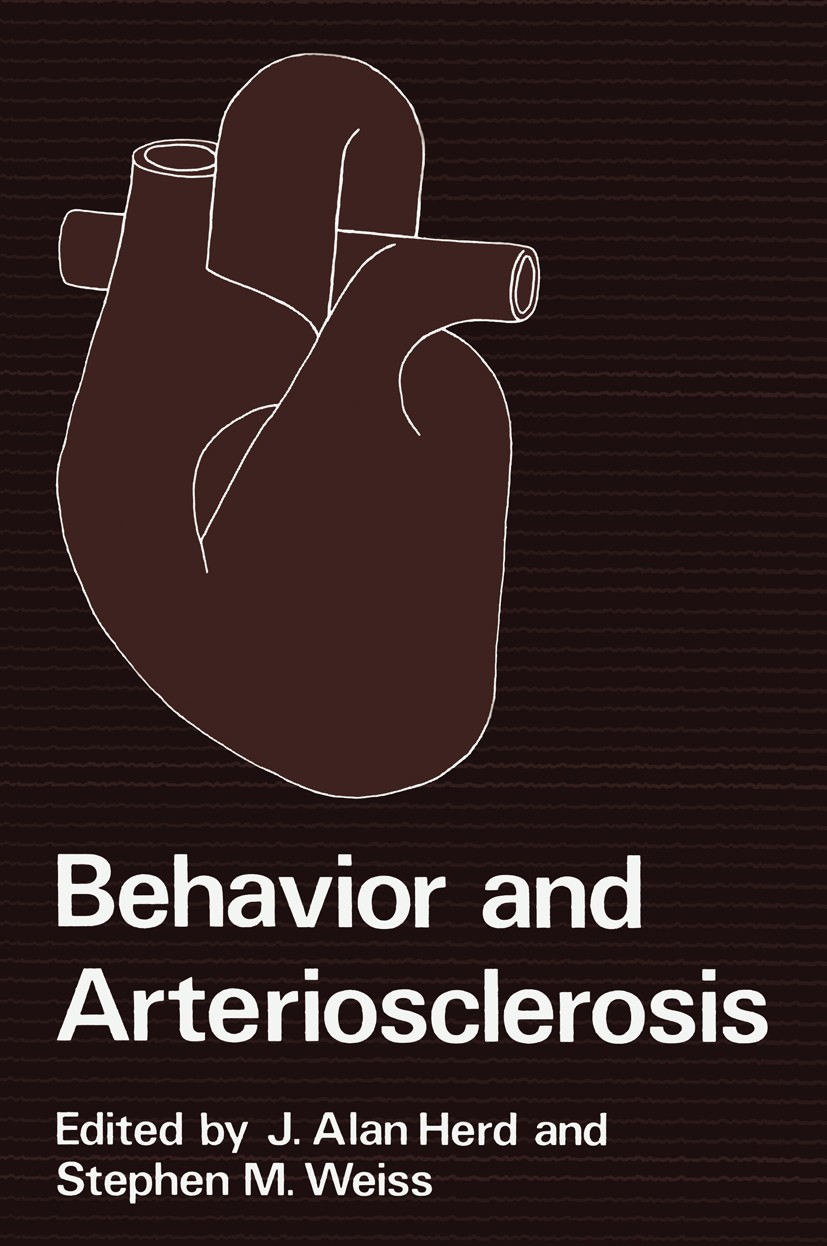 Titlebook: Behavior and Arteriosclerosis; J. Alan Herd,Stephen M. Weiss Book 1983 Plenum Press, New York 1983 behavior.blood pressure.cardiovascular. Titlebook: Behavior and Arteriosclerosis; J. Alan Herd,Stephen M. Weiss Book 1983 Plenum Press, New York 1983 behavior.blood pressure.cardiovascular.
