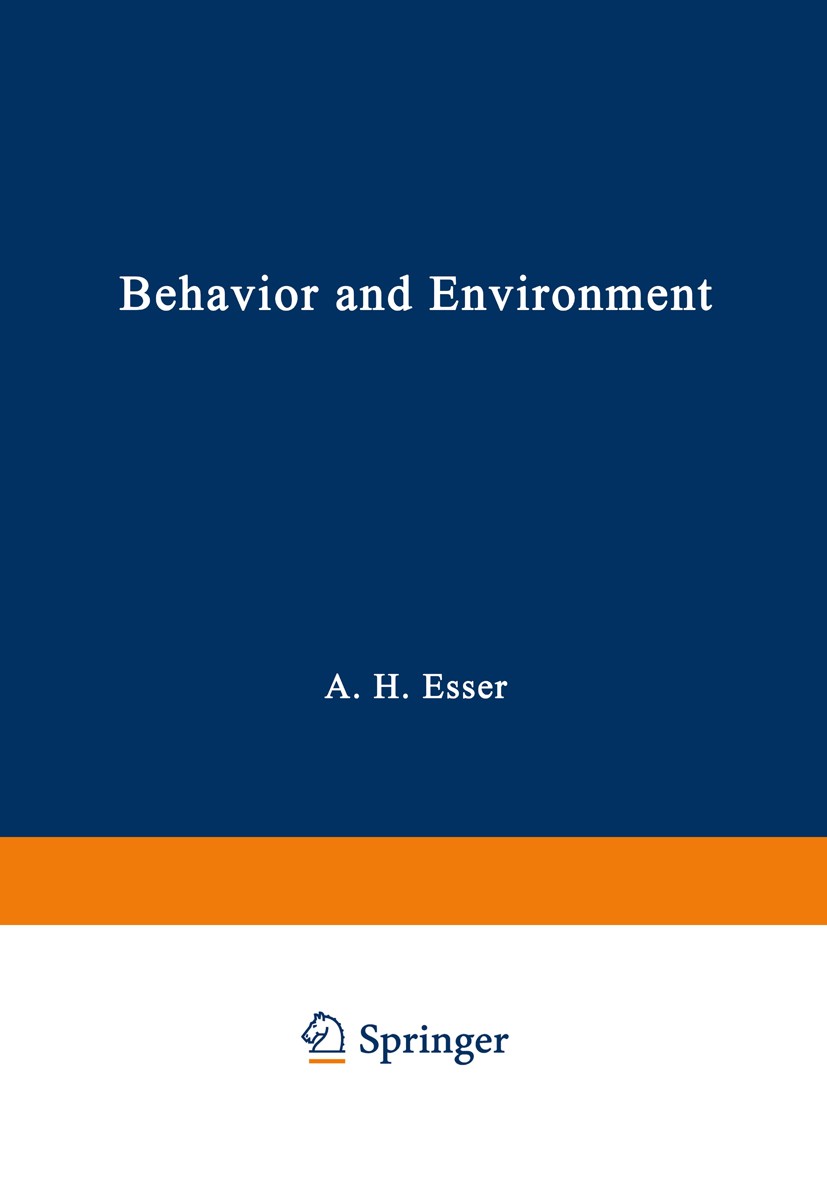 Titlebook: Behavior and Environment; The Use of Space by Aristide Henri Esser Book 1971 Plenum Press, New York 1971 animal behavior.behavior.brain.co Titlebook: Behavior and Environment; The Use of Space by Aristide Henri Esser Book 1971 Plenum Press, New York 1971 animal behavior.behavior.brain.co
