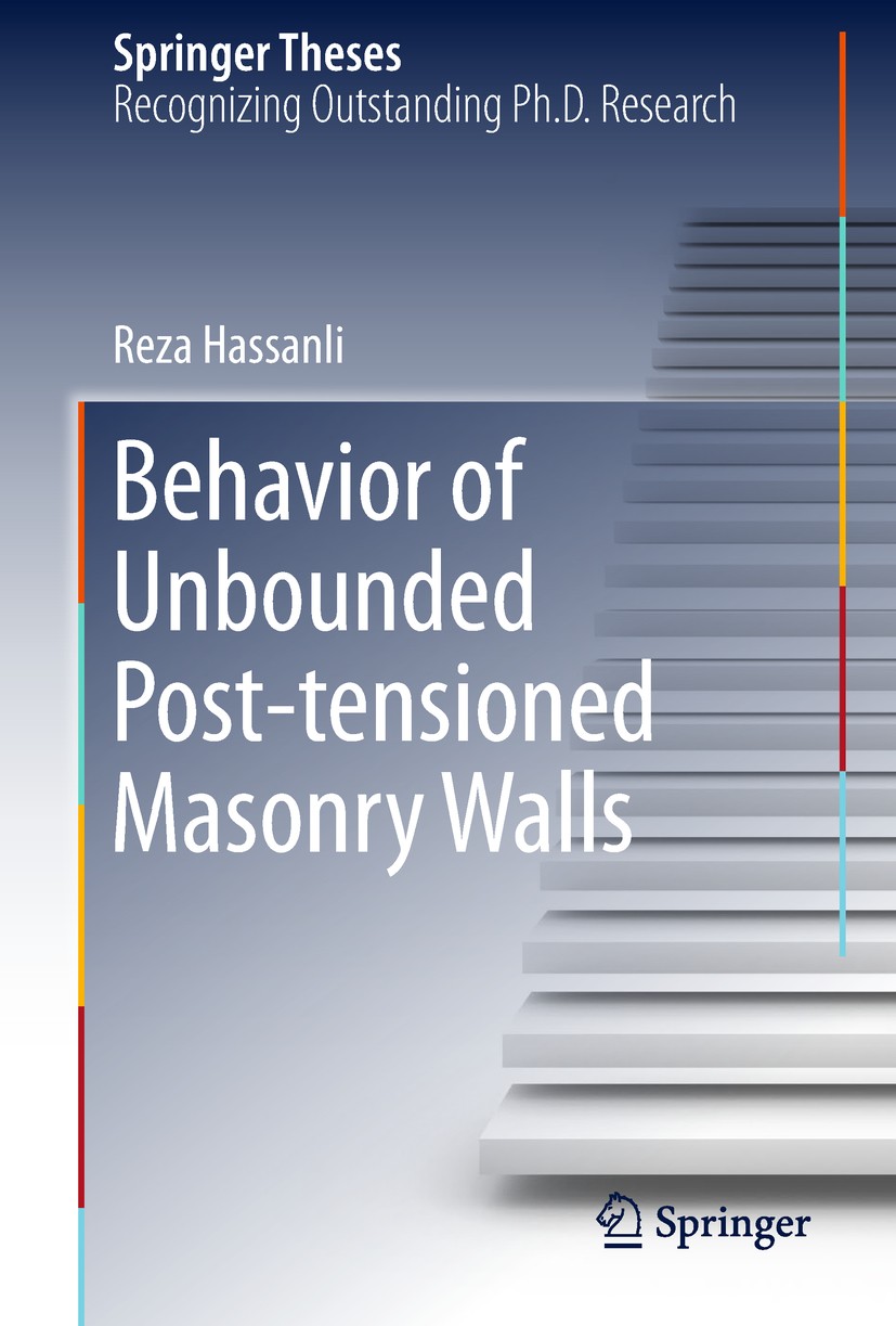 Titlebook: Behavior of Unbounded Post- tensioned Masonry Walls; Reza Hassanli Book 2019 Springer International Publishing AG, part of Springer Nature Titlebook: Behavior of Unbounded Post- tensioned Masonry Walls; Reza Hassanli Book 2019 Springer International Publishing AG, part of Springer Nature