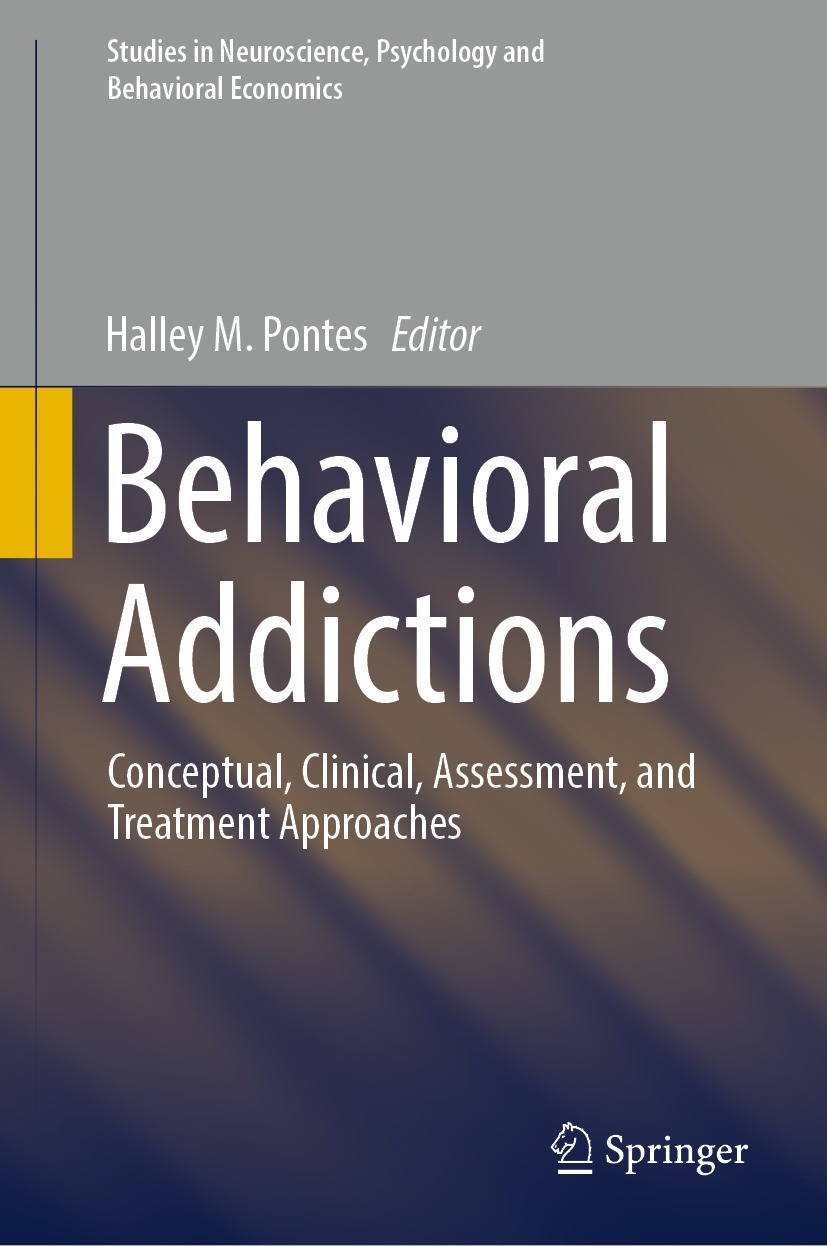 Titlebook: Behavioral Addictions; Conceptual, Clinical Halley M. Pontes Book 2022 Springer Nature Switzerland AG 2022 Biological Bases of Behavioral A Titlebook: Behavioral Addictions; Conceptual, Clinical Halley M. Pontes Book 2022 Springer Nature Switzerland AG 2022 Biological Bases of Behavioral A